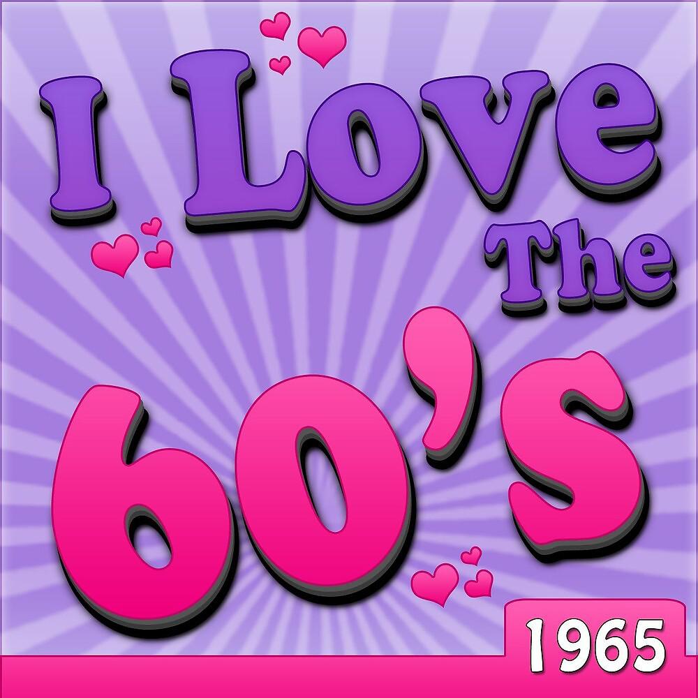 Постер альбома I Love The 60's - 1965