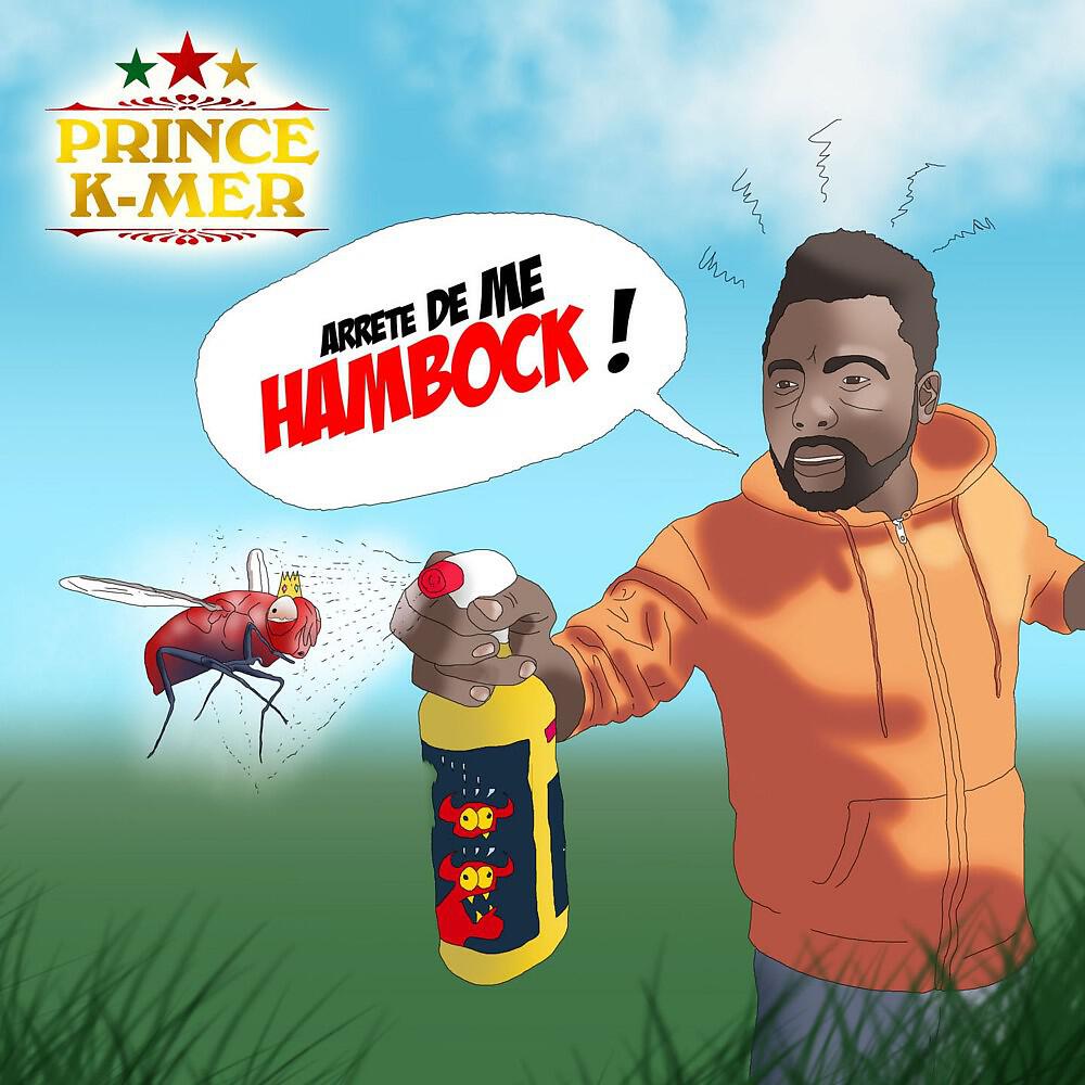 Prince K-Mer - Arrête de me Hambock !