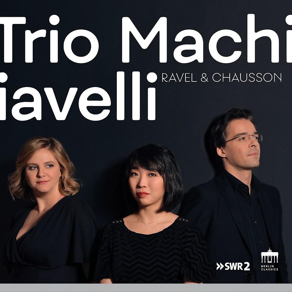 Постер альбома Trio Machiavelli: Ravel & Chausson