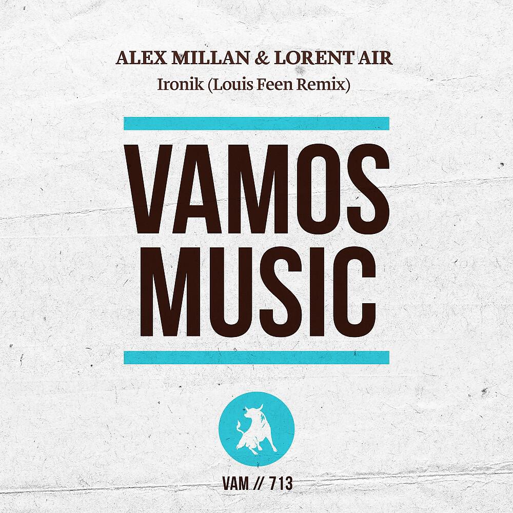 Alex Millan - Ironik (Louis Feen Remix)