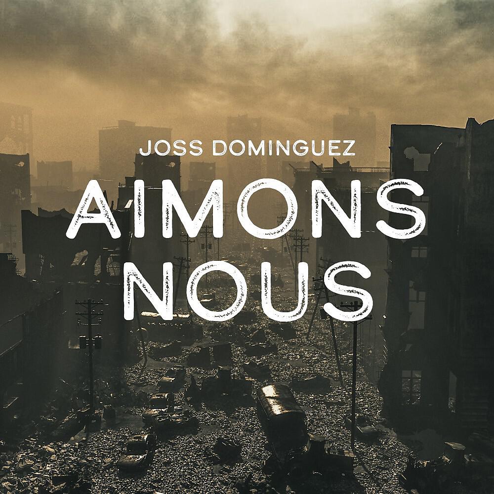 Joss Dominguez - Aimons Nous (Radio)