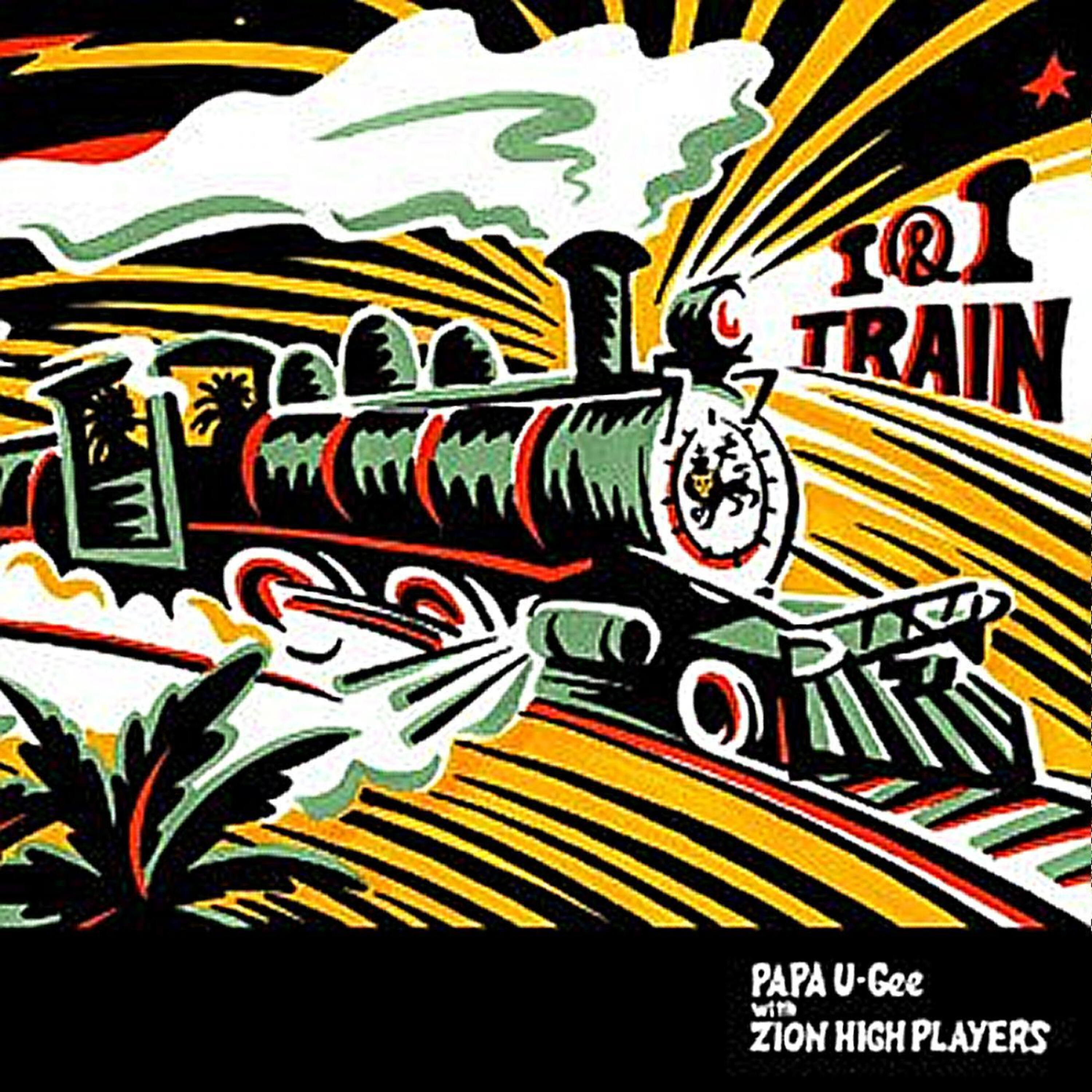 Papa U-Gee - I & I Train