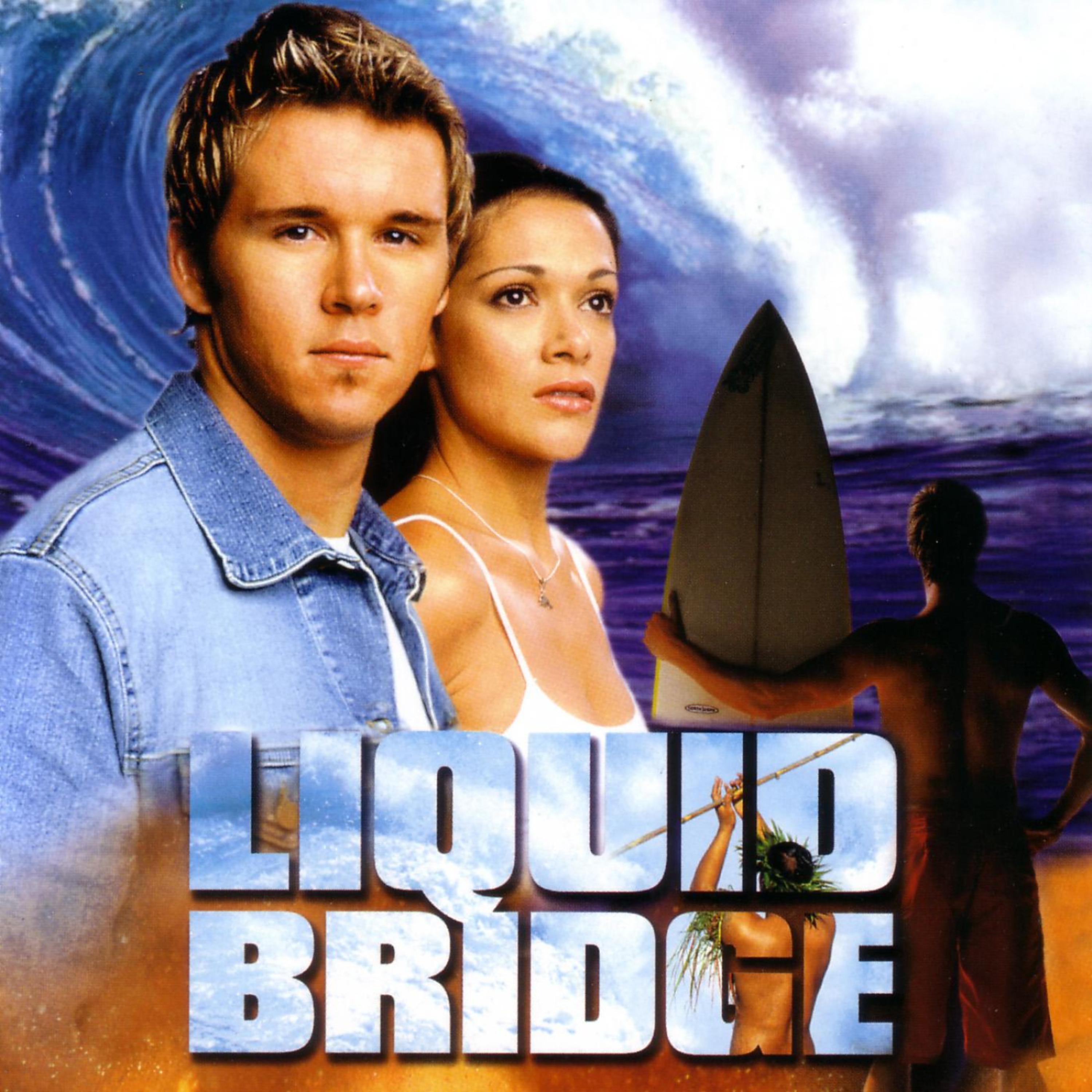 Постер альбома Liquid Bridge: Music From and Inspired By the Motion PIcture