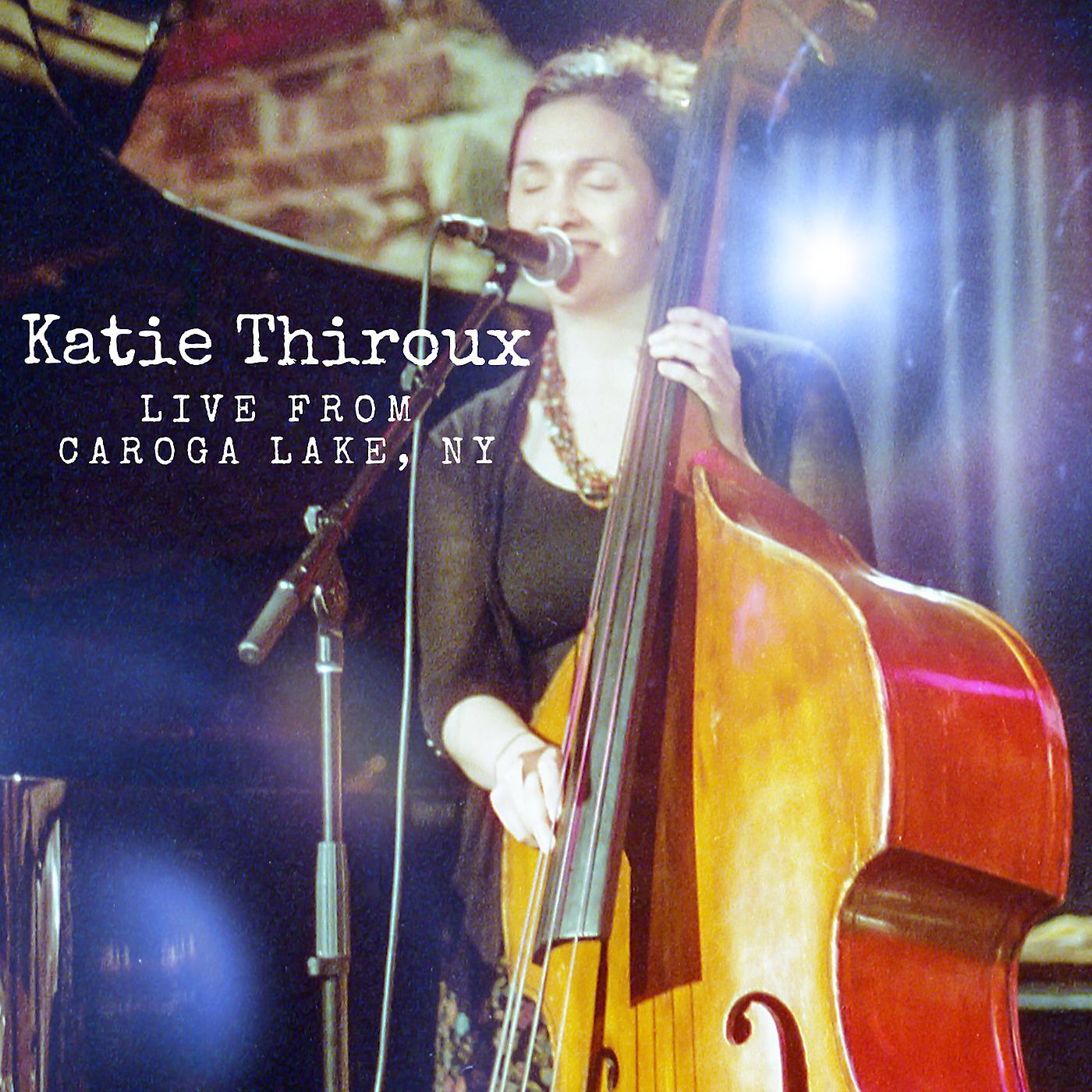 Постер альбома Katie Thiroux Live from Caroga Lake, Ny