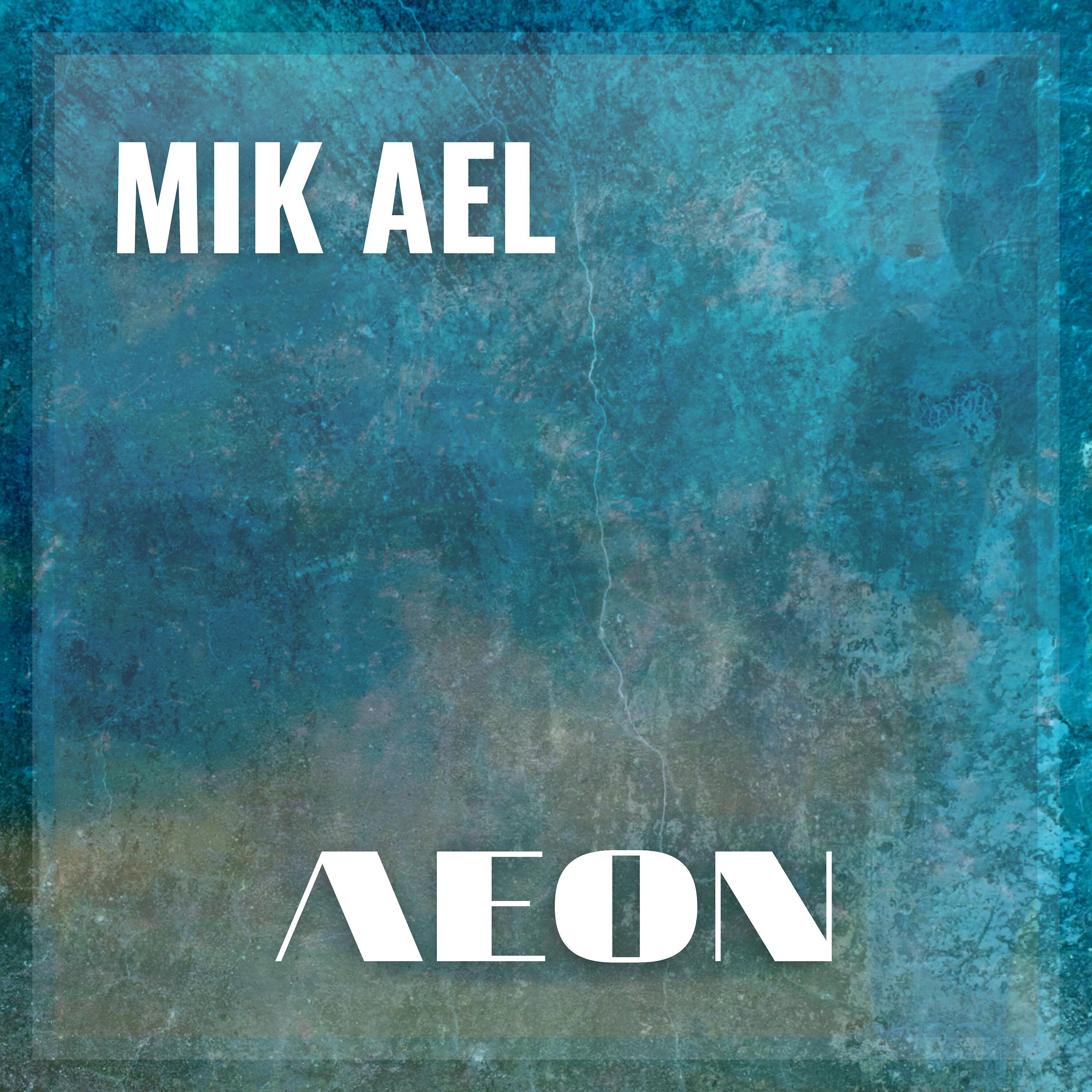 Mik Ael - Aeon