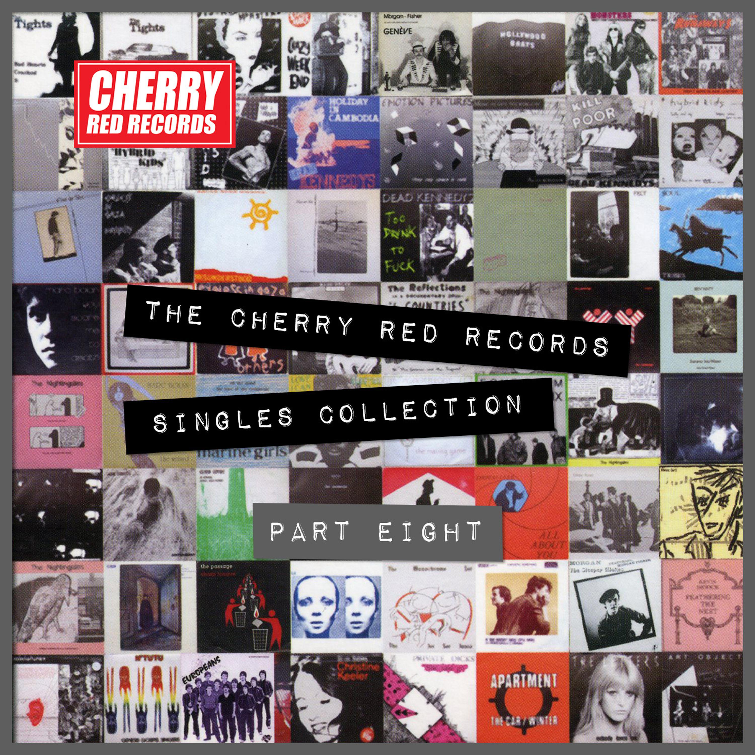 Постер альбома The Cherry Red Records Singles Collection - Part 8