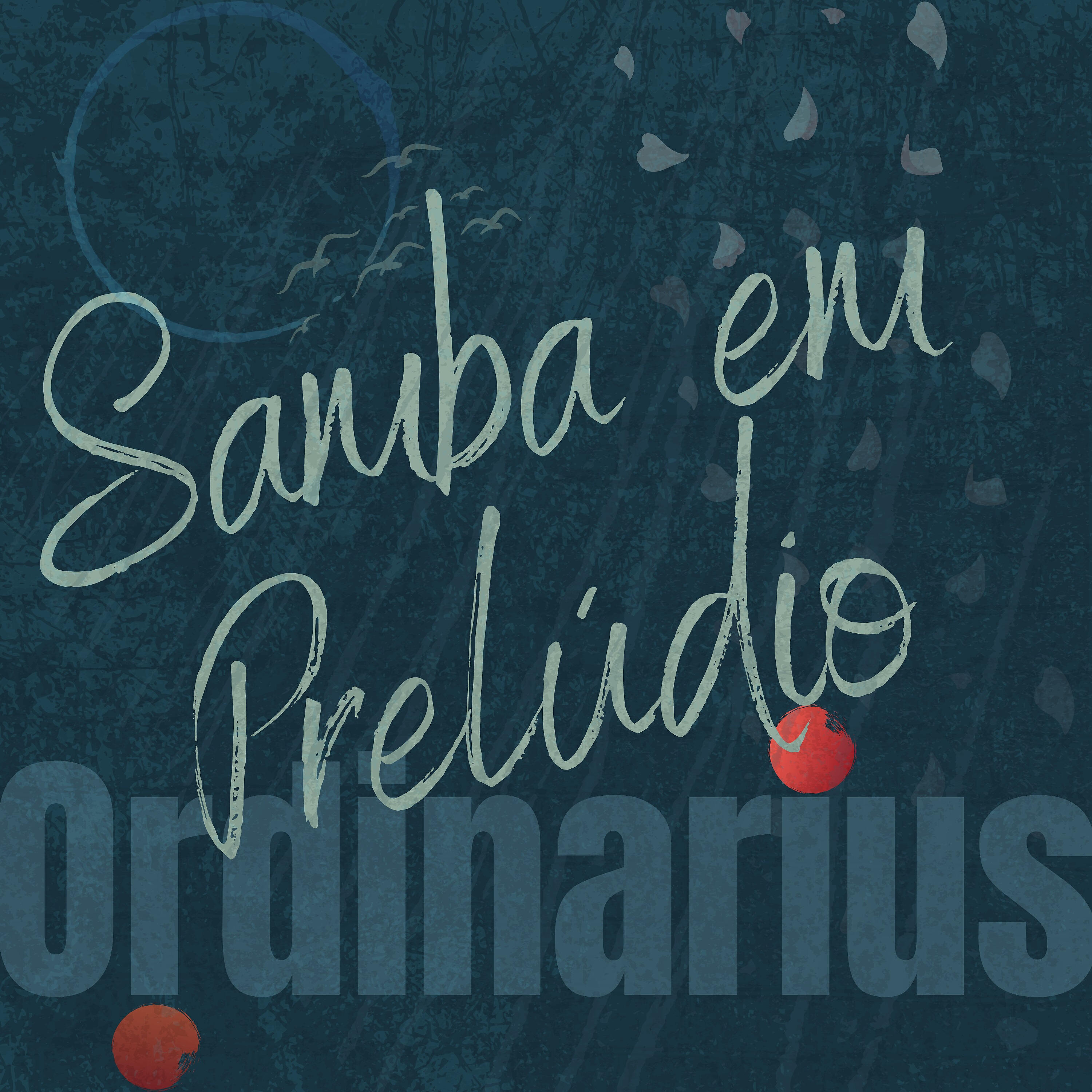 Ordinarius - Samba Em Prelúdio