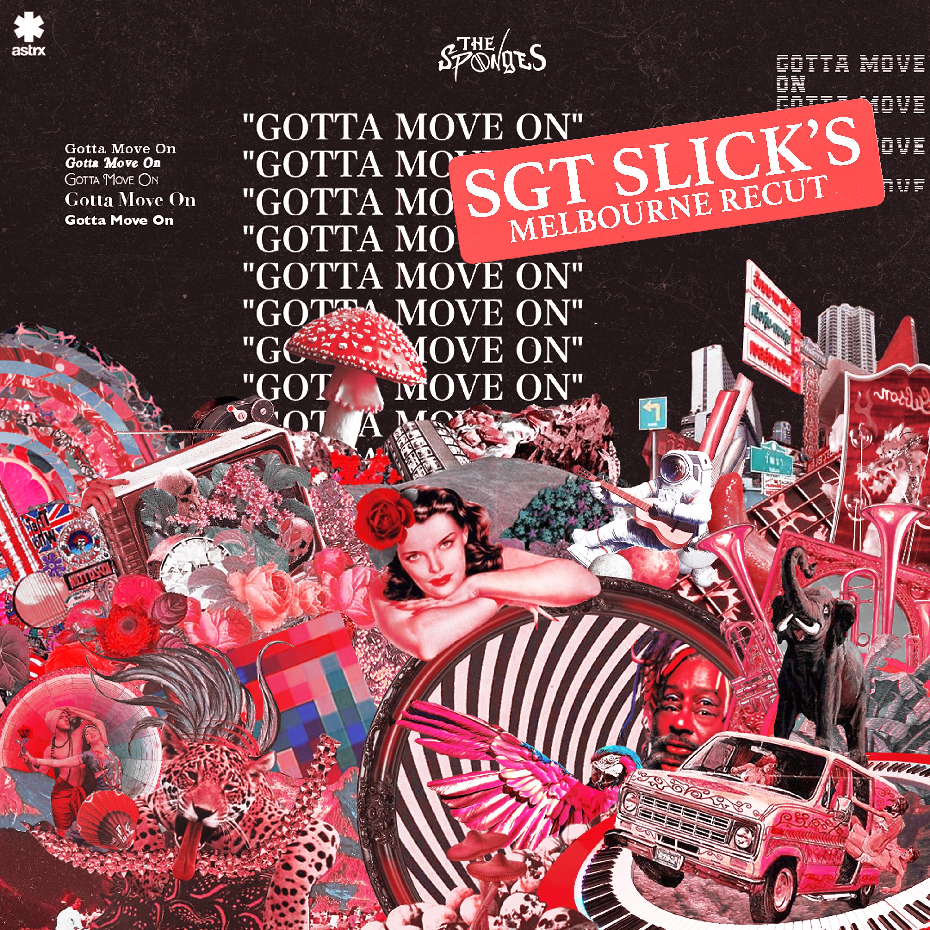 Постер альбома Gotta Move On (Sgt Slick's Melbourne ReCut)