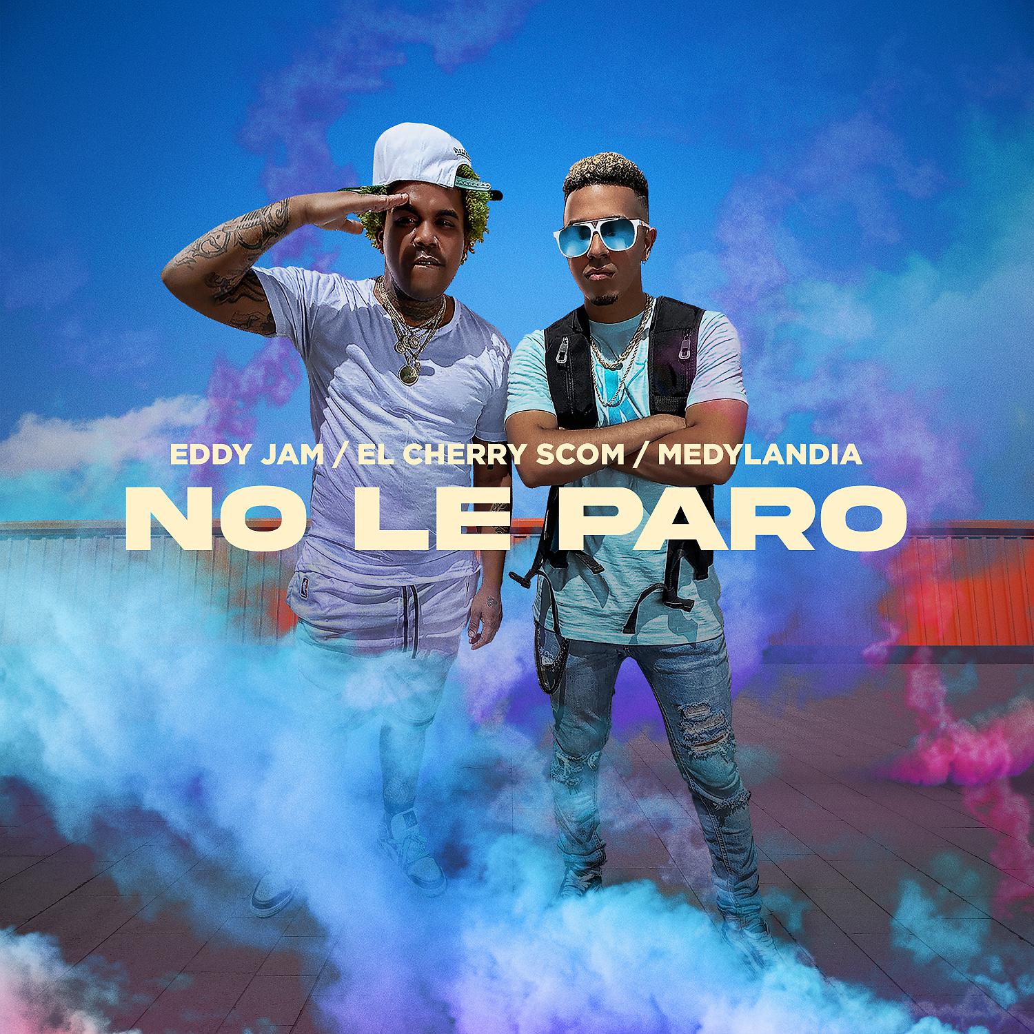 Постер альбома No Le Paro (feat. El Cherry Scom & Medylandia)