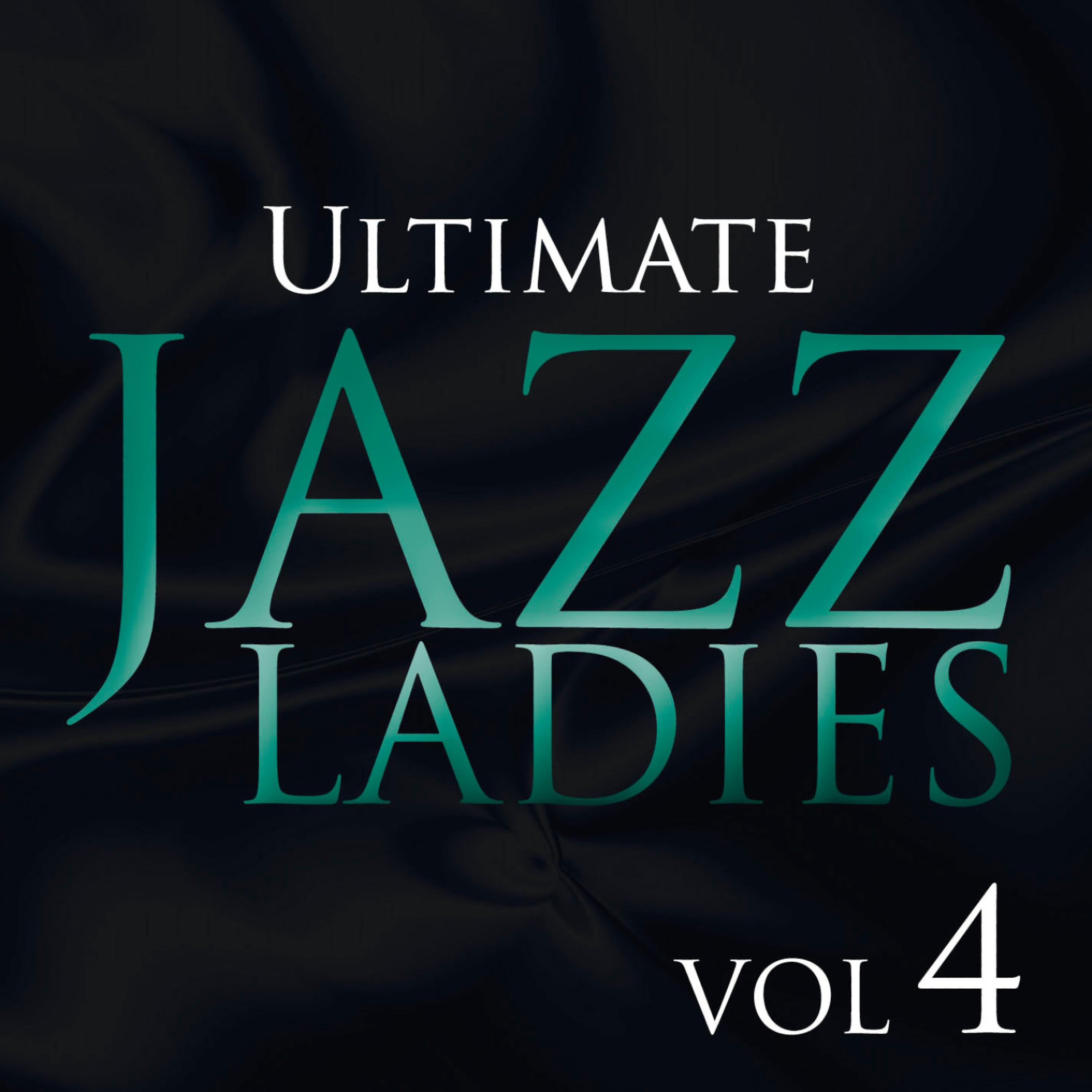 Постер альбома Ultimate Jazz Ladies, Vol. 4
