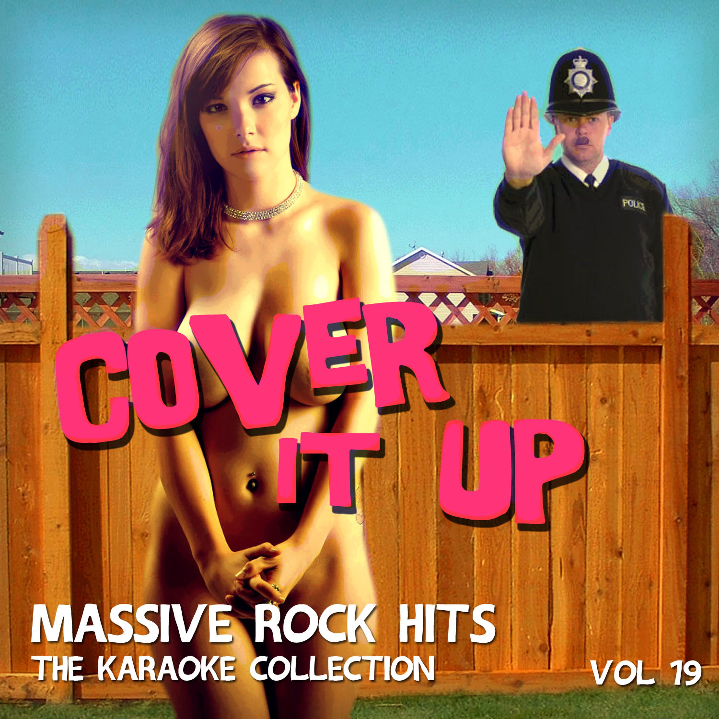 Постер альбома Cover It Up - Massive Rock Hits, The Karaoke Collection, Vol. 19