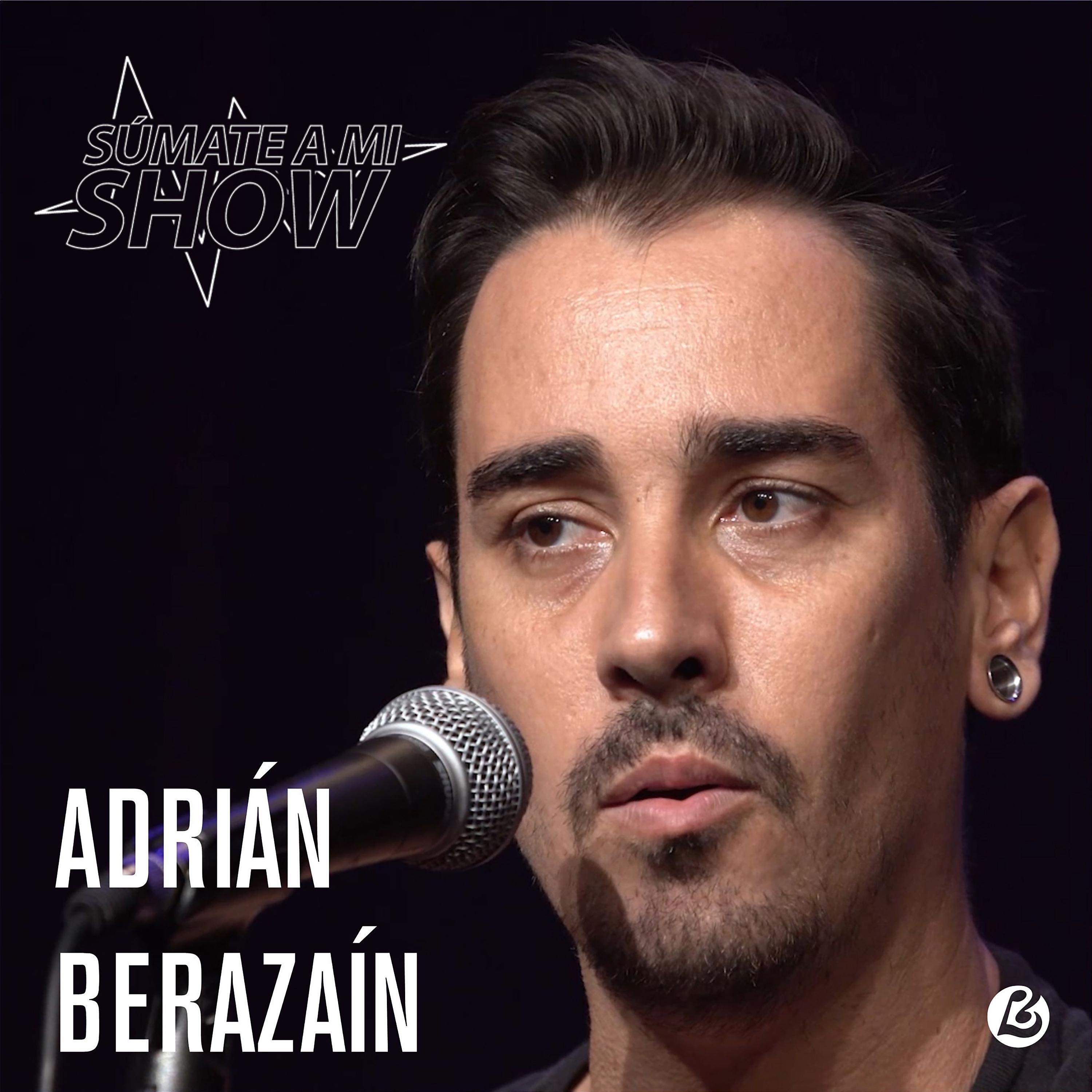 Постер альбома Súmate a Mi Show: Adrián Berazaín (En Vivo)