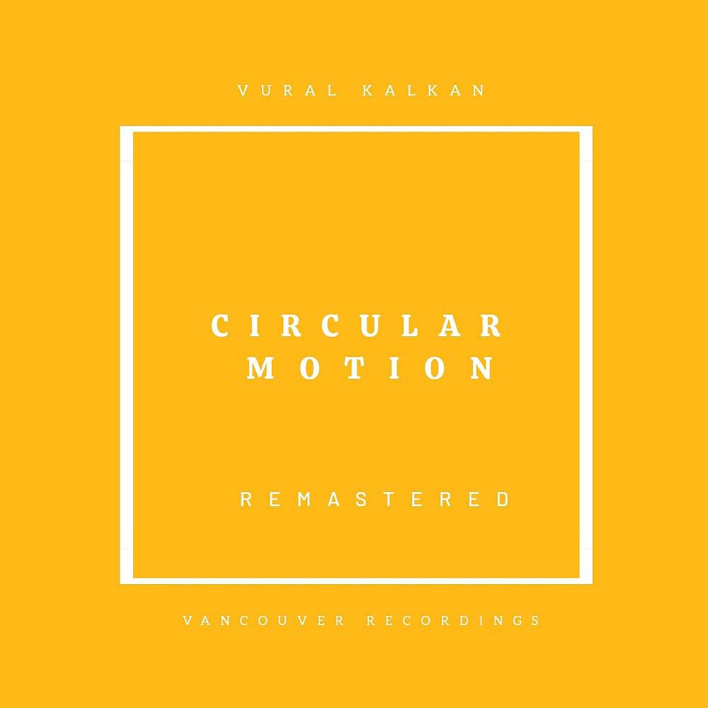 Постер альбома Circular Motion (Remastered)