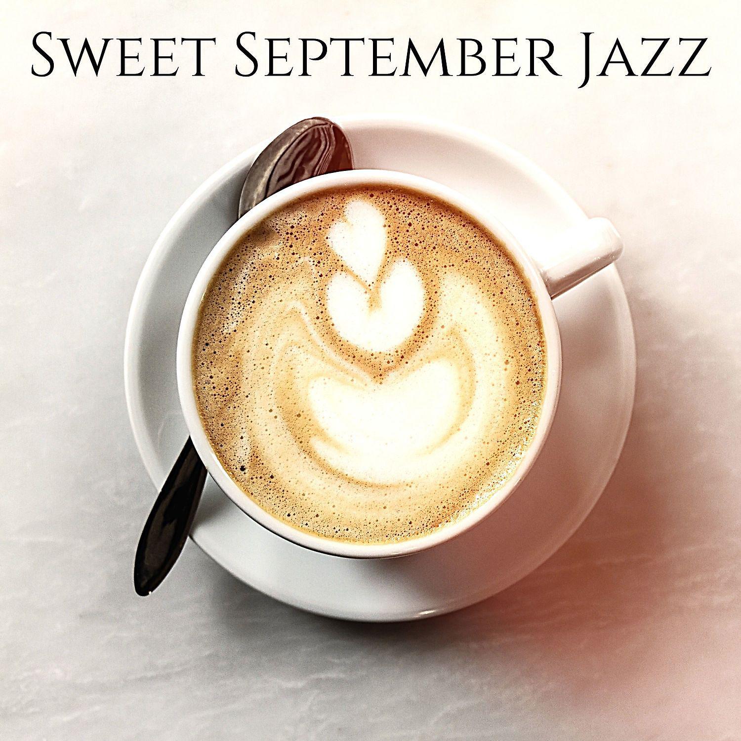 Постер альбома Sweet September Jazz - Warn Jazz and Sweet Bossa Nova for Work and Study