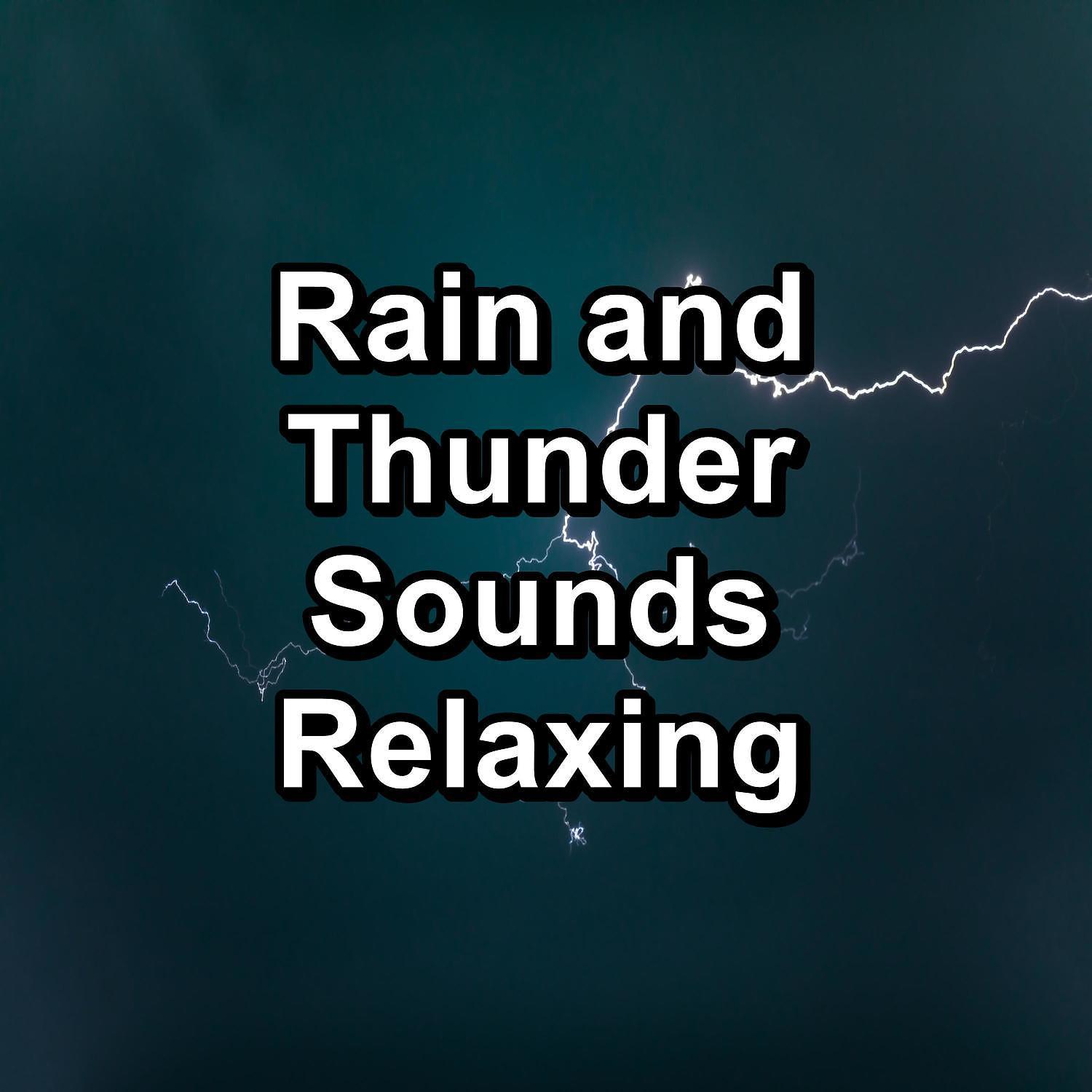 Постер альбома Rain and Thunder Sounds Relaxing
