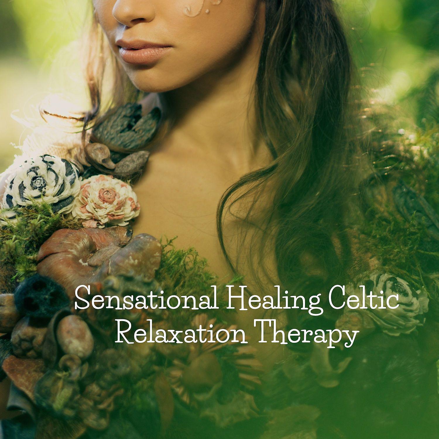 Постер альбома Sensational Healing Celtic Relaxation Therapy