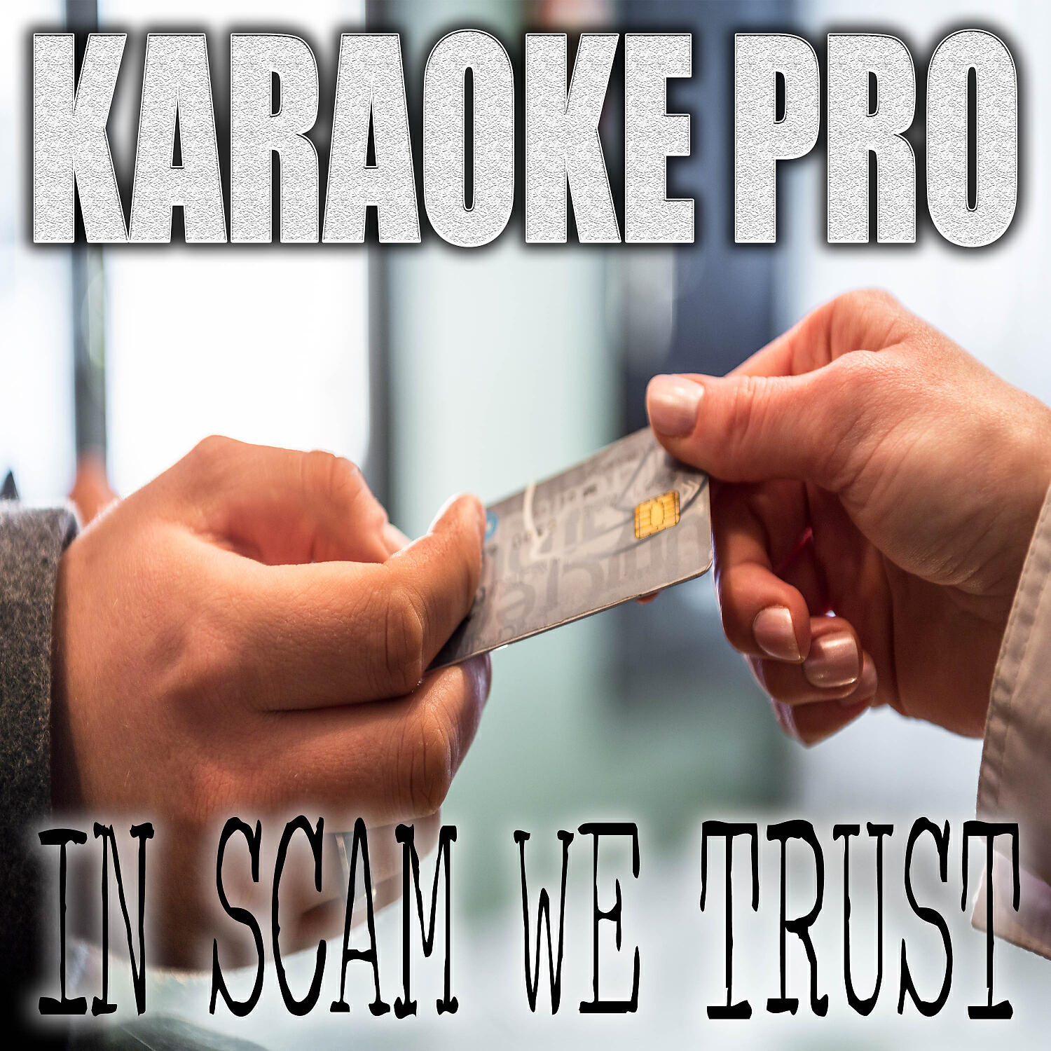 Karaoke Pro - In Scam We Trust (Originally Performed by G4 choppa and G4 Boyz) (Karaoke Version)