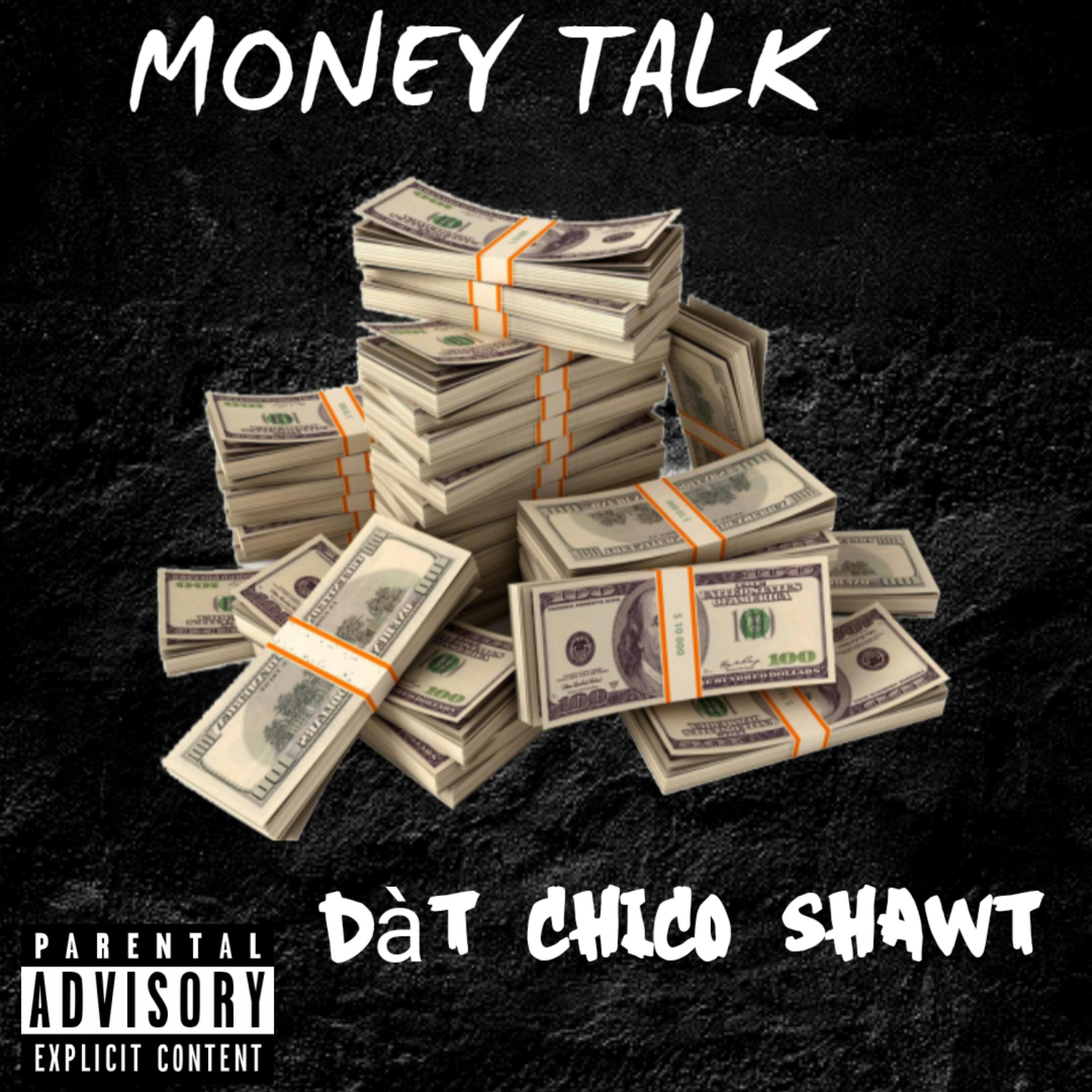 Dat Chico Shawt - Money Talk