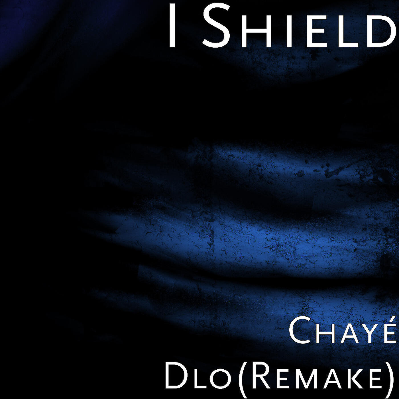 I Shield - Chayé Dlo(Remake)