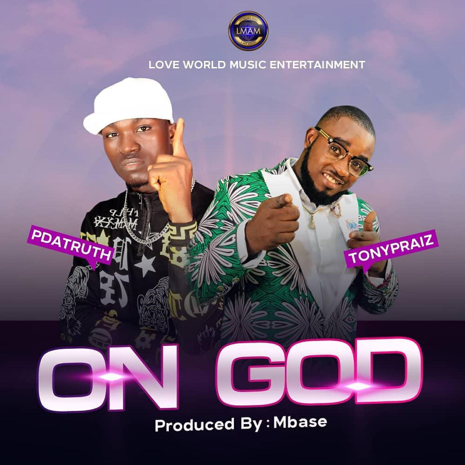Tony Praiz - On God (feat. PDA Truth)