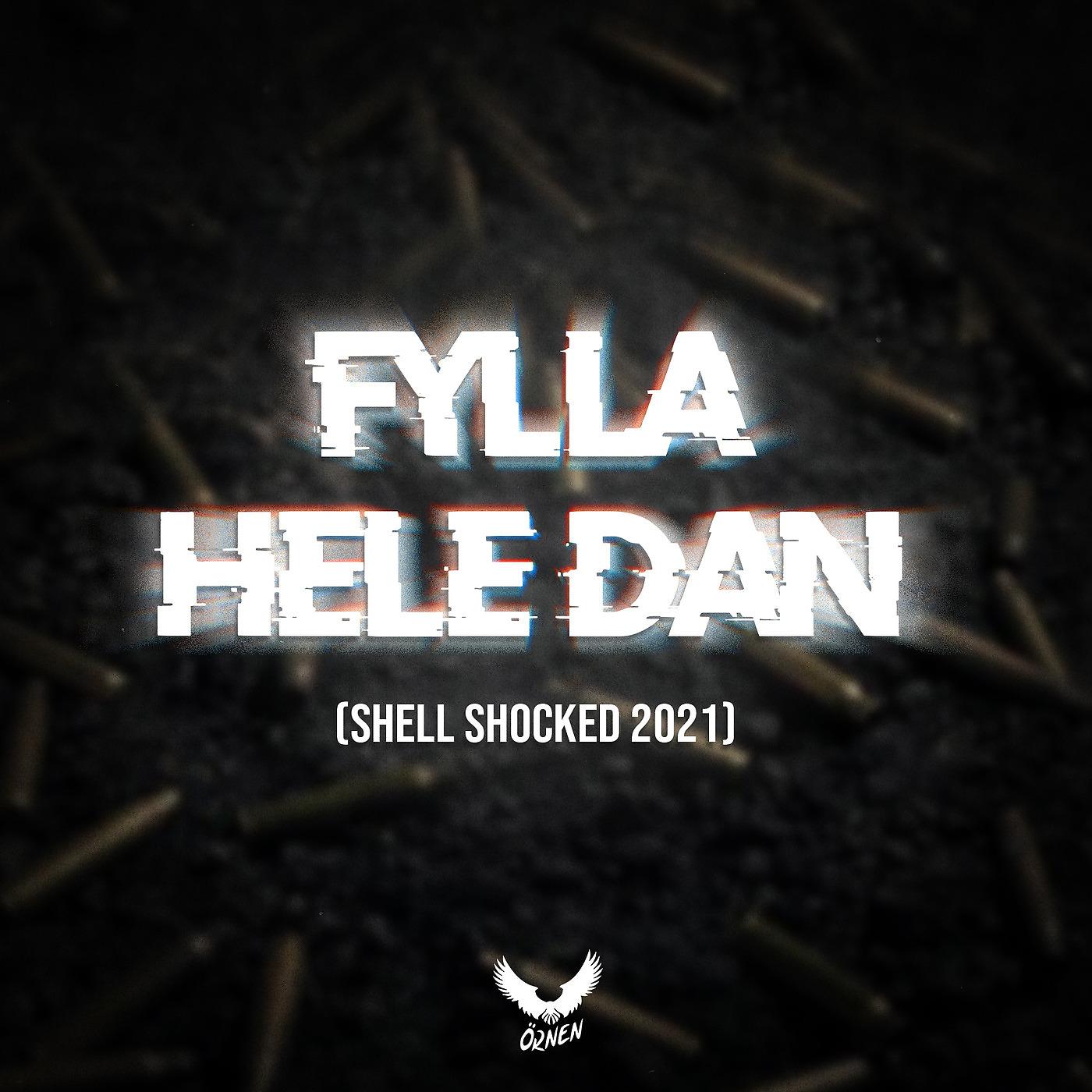Постер альбома Fylla Hele Dan (Shell Shocked 2021)