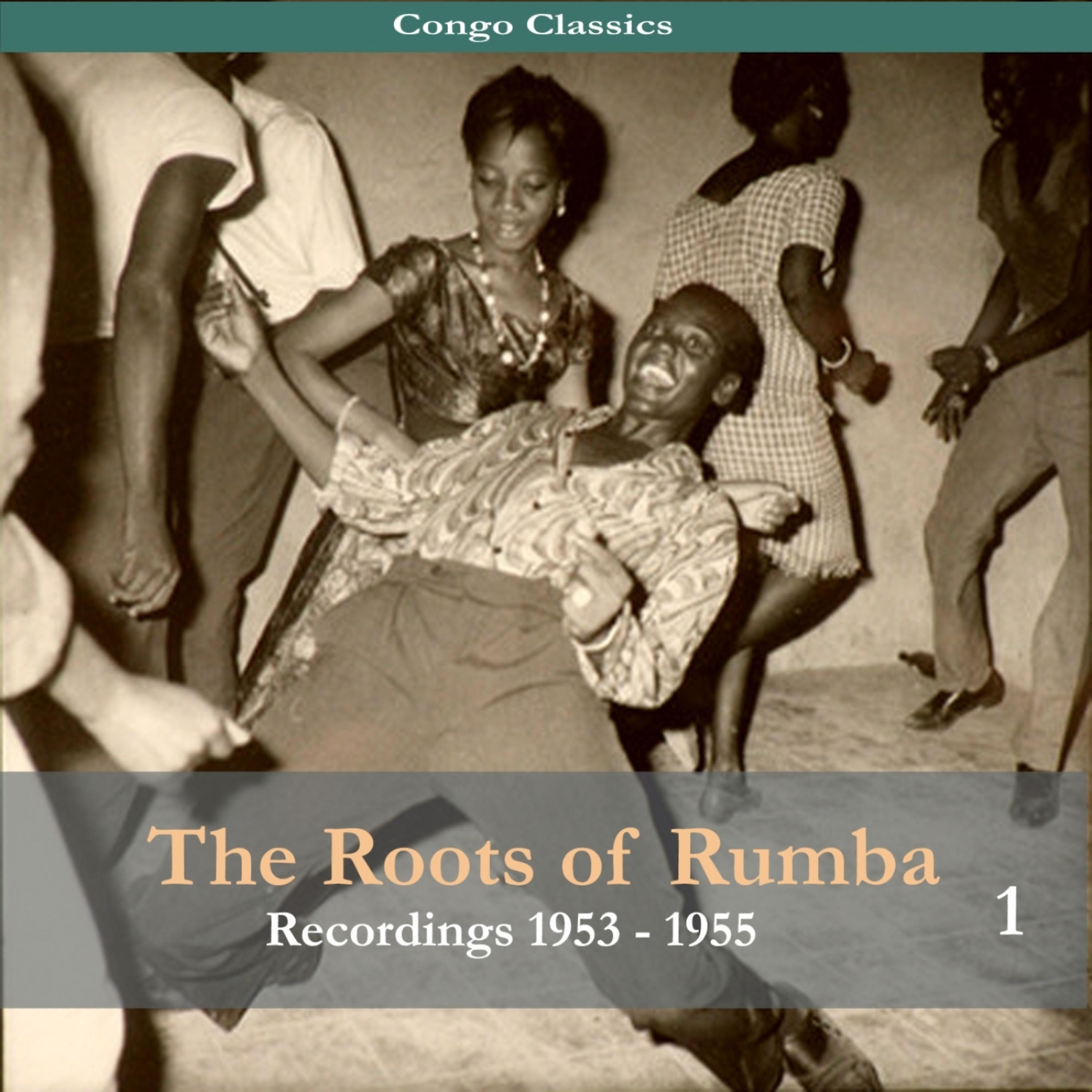 Постер альбома Congo Classics - The Roots of Rumba - Recordings 1953 - 1955, Volume 1