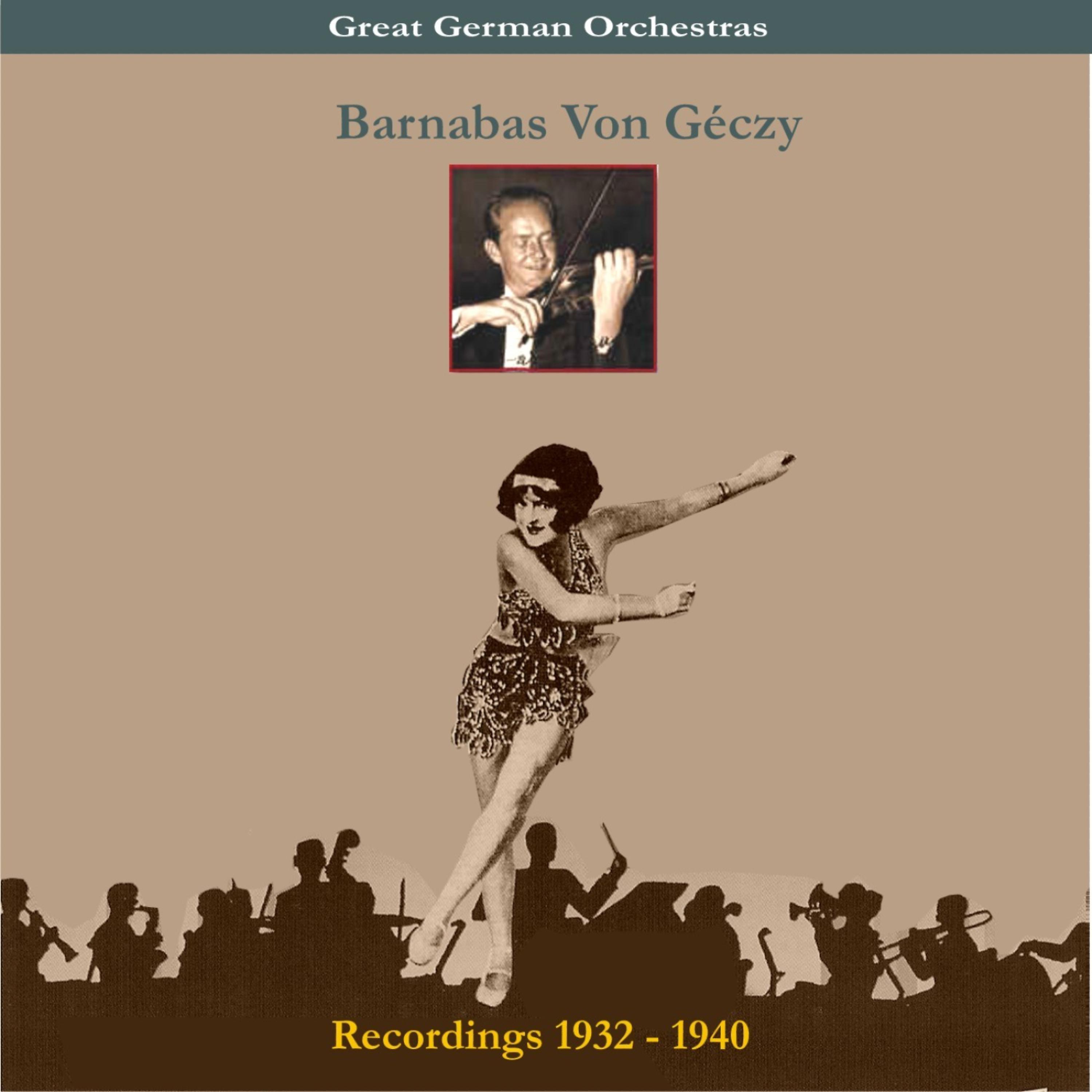 Постер альбома Great German Orchestra / Barnabas Von Géczy & His Orchestra / Recordings 1932-1940