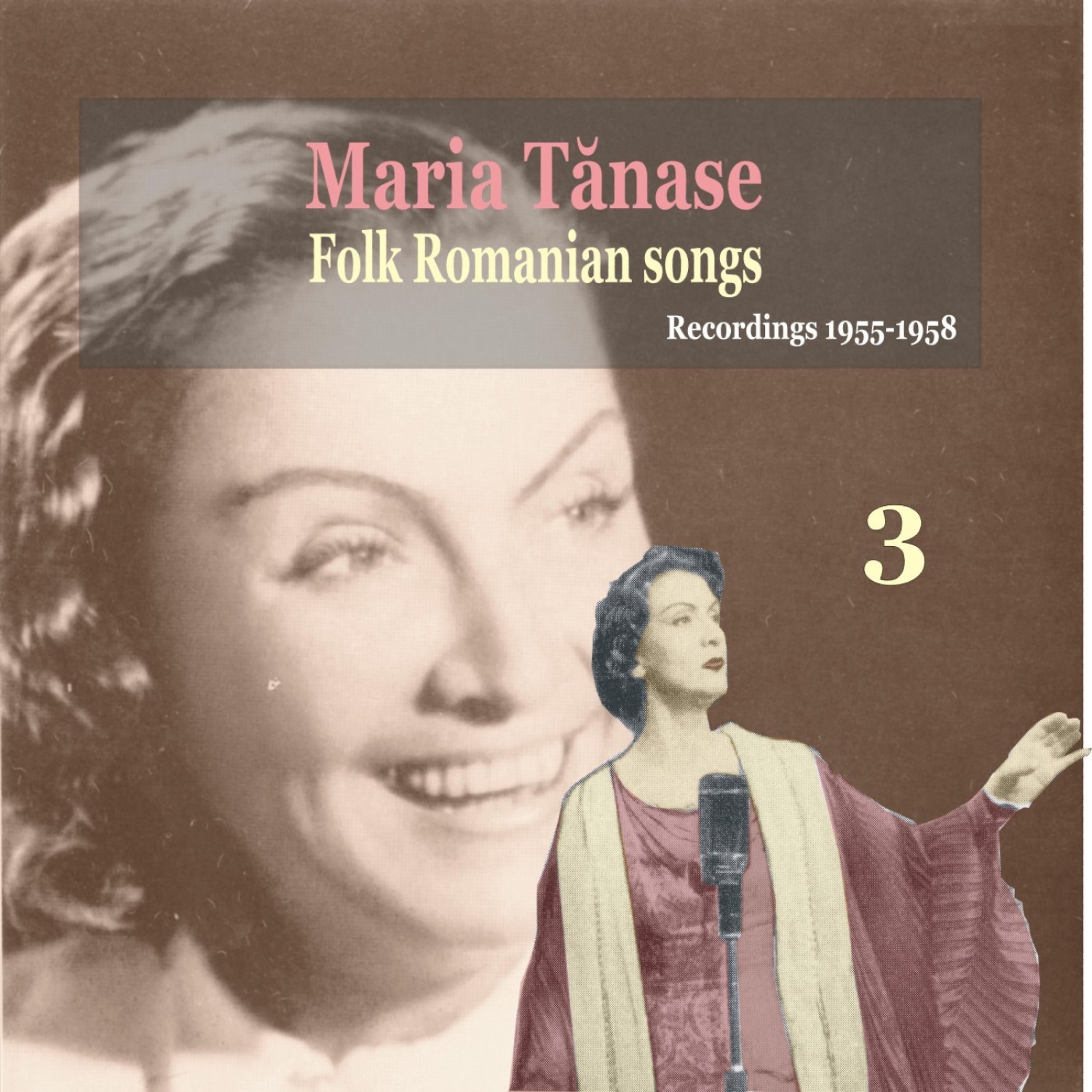 Постер альбома Maria Tanase, Vol. 3 - Folk Romanian Songs Volume 3 / Recordings 1955-1958