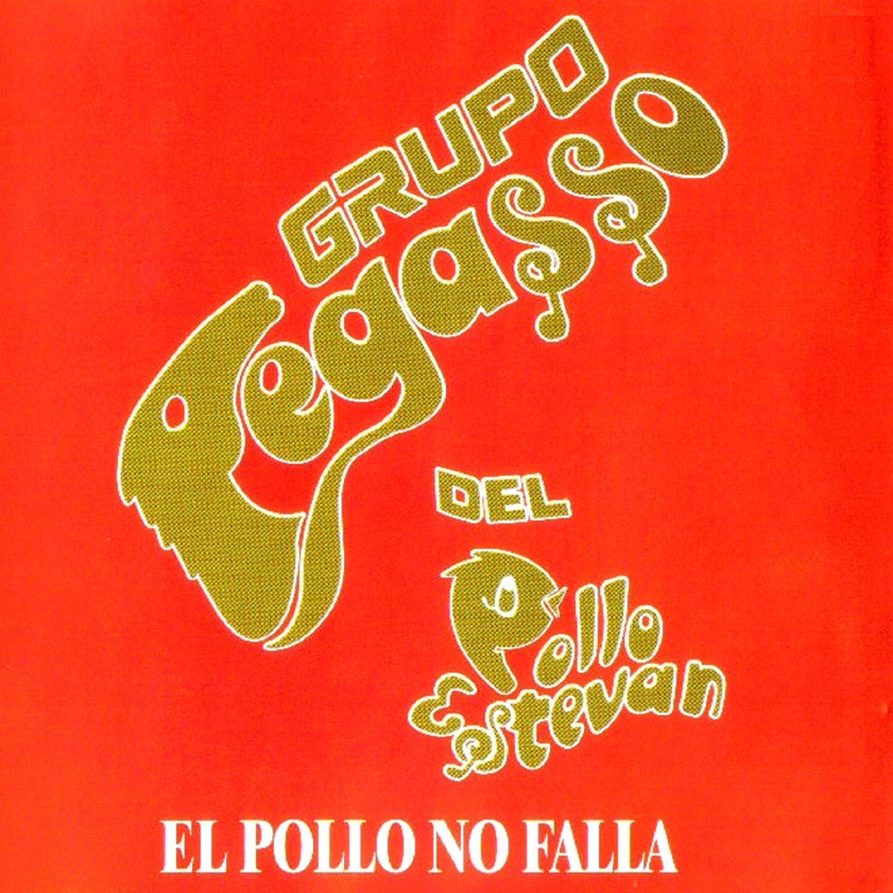 Grupo Pegasso del Pollo Esteban - Tonto Corazon