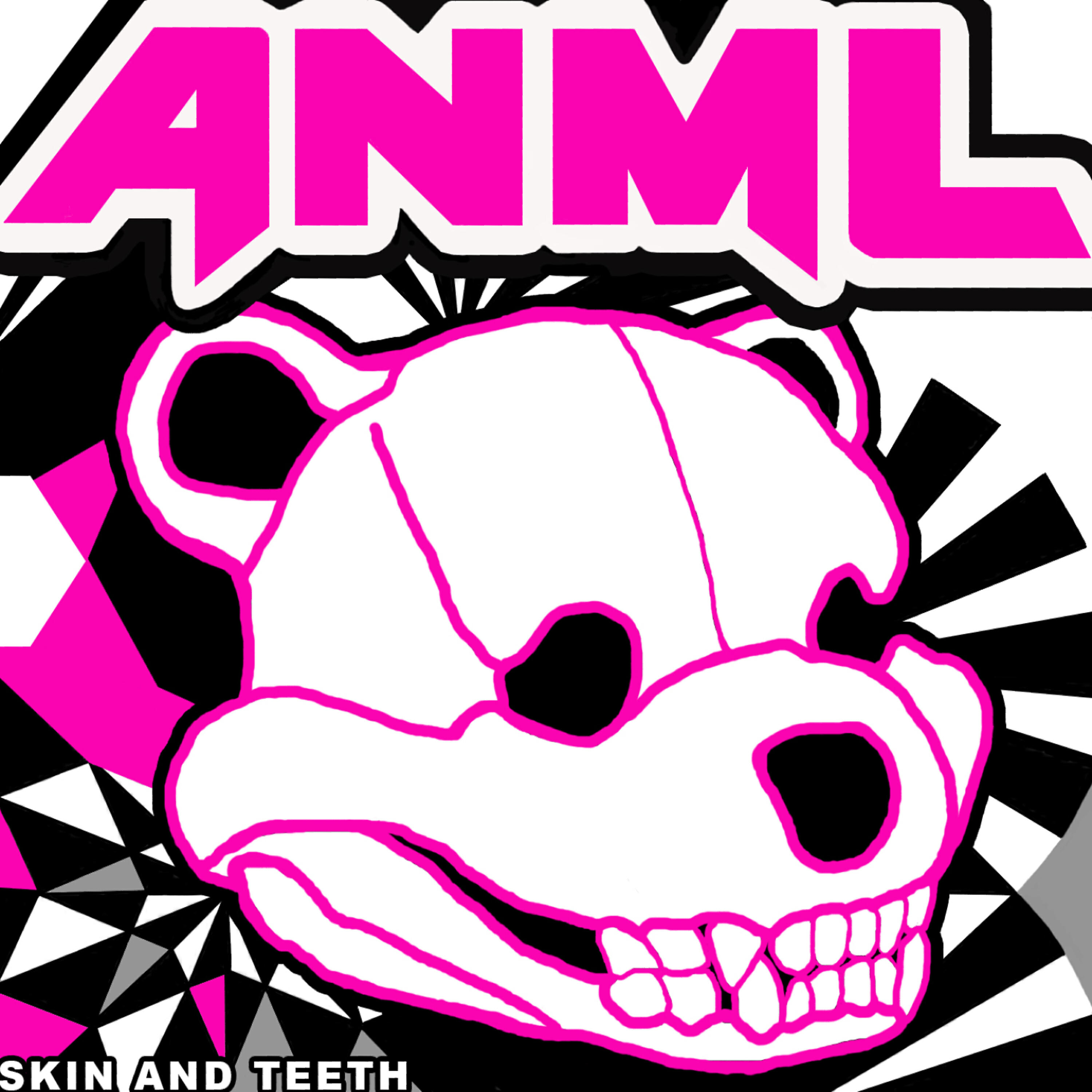 ANML - SKIN & TEETH