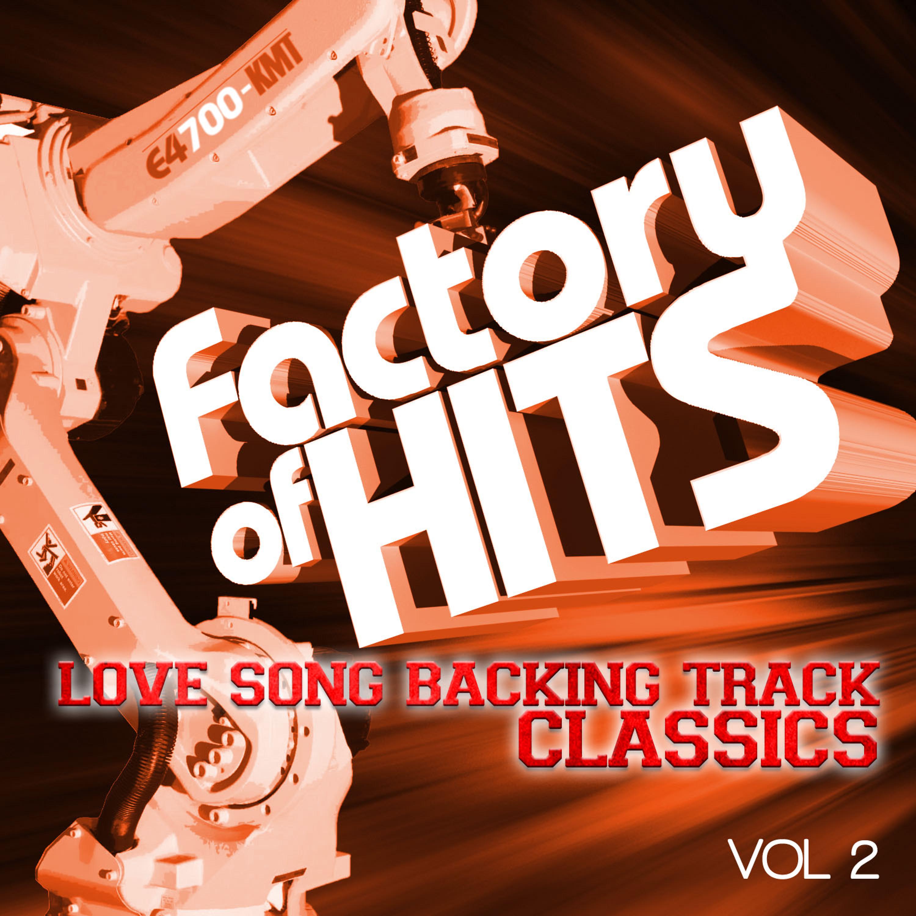 Постер альбома Factory of Hits - Love Song Backing Track Classics, Vol. 2