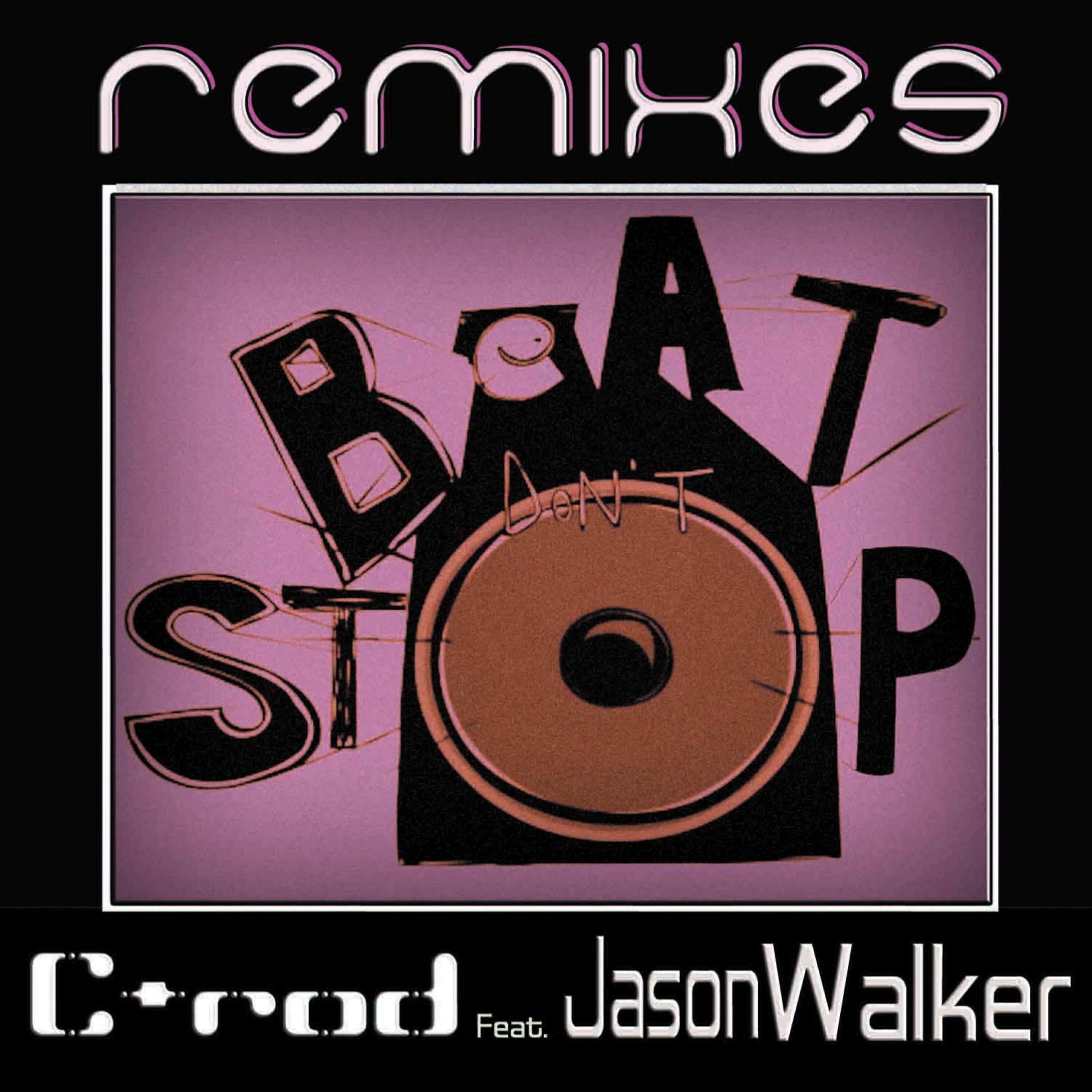 C-Rod - Beat Don't Stop (Donald Glaude Remix) [feat. Jason Walker]