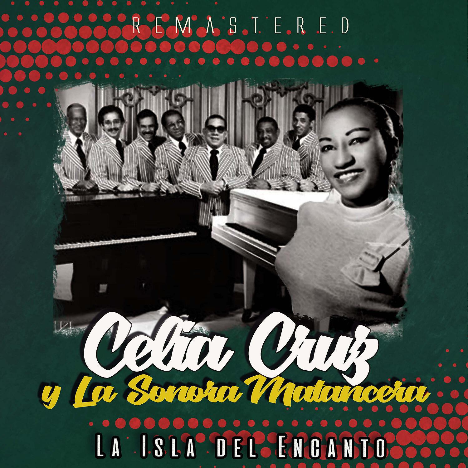 Celia Cruz y La Sonora Matancera - La isla del encanto (Remastered)