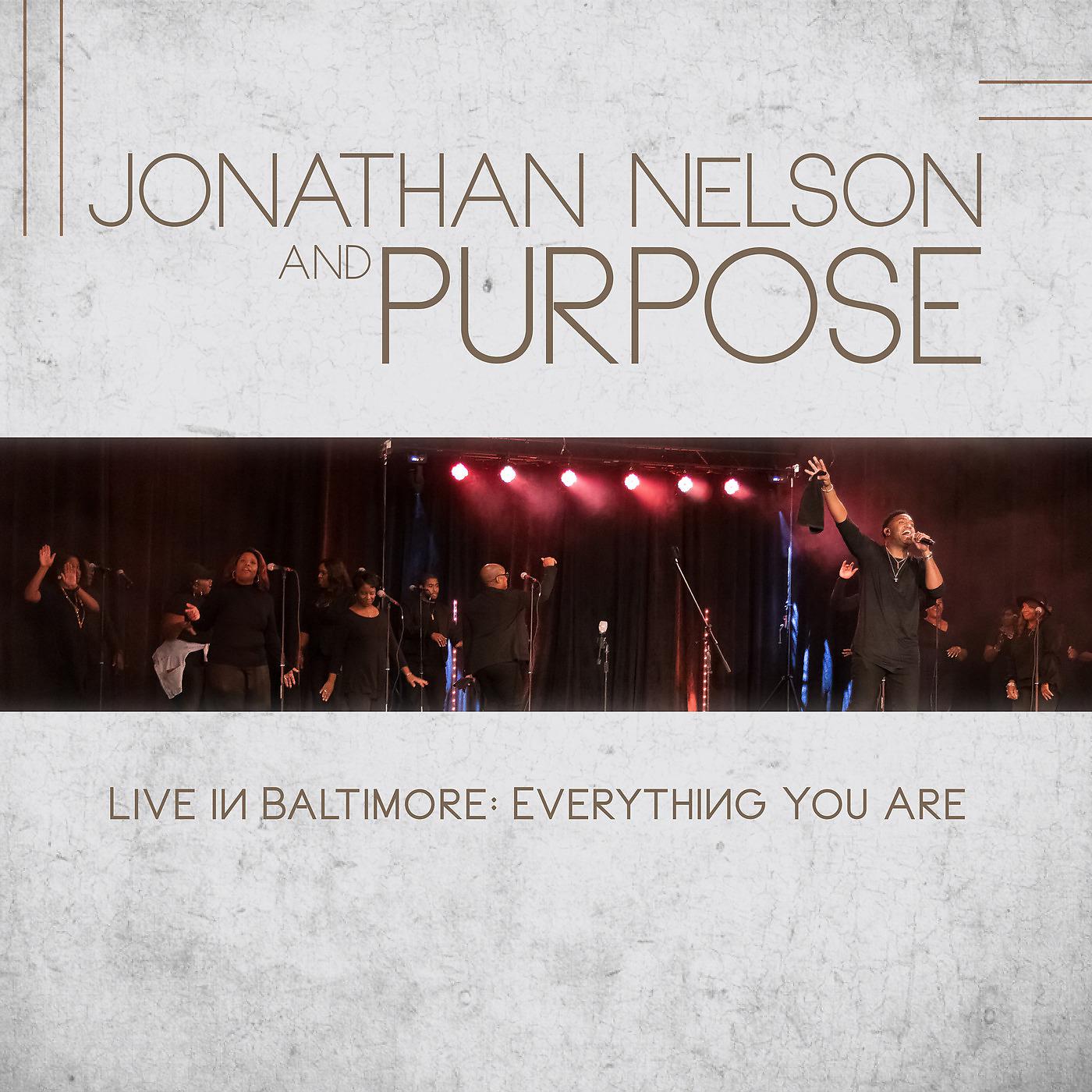 Постер альбома Jonathan Nelson and Purpose Live in Baltimore Everything You Are