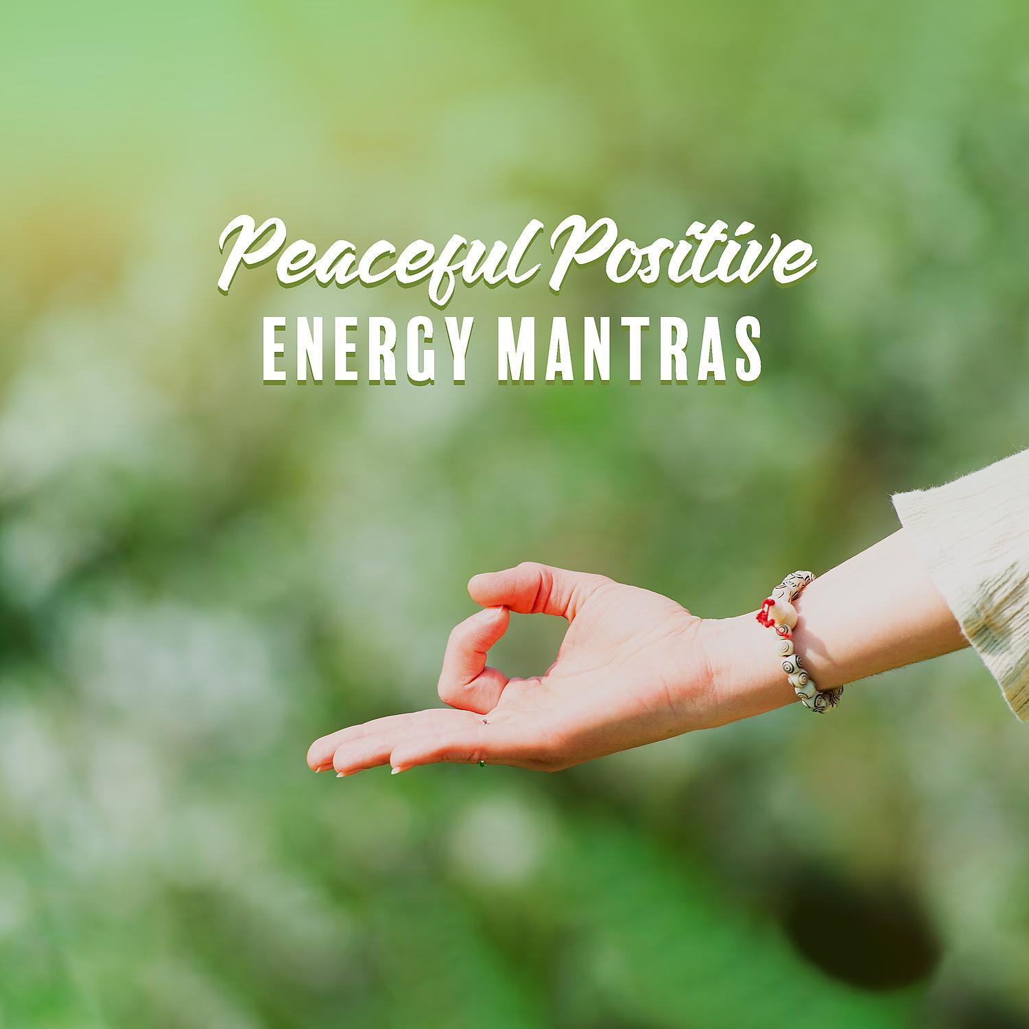 Постер альбома Peaceful Positive Energy Mantras - Mindfulness Meditation for Deep Inner Peace, Yoga Music