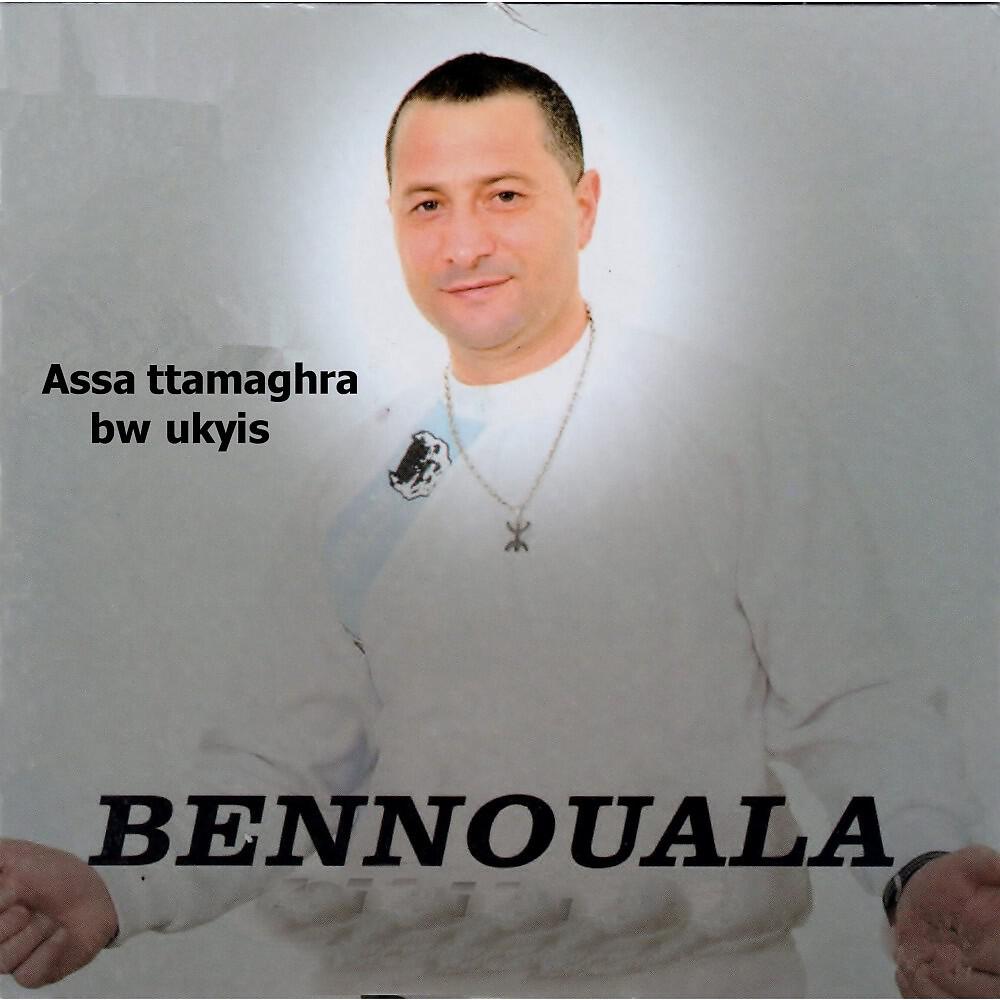 Bennouala - Achal I-Kem Hemlegh