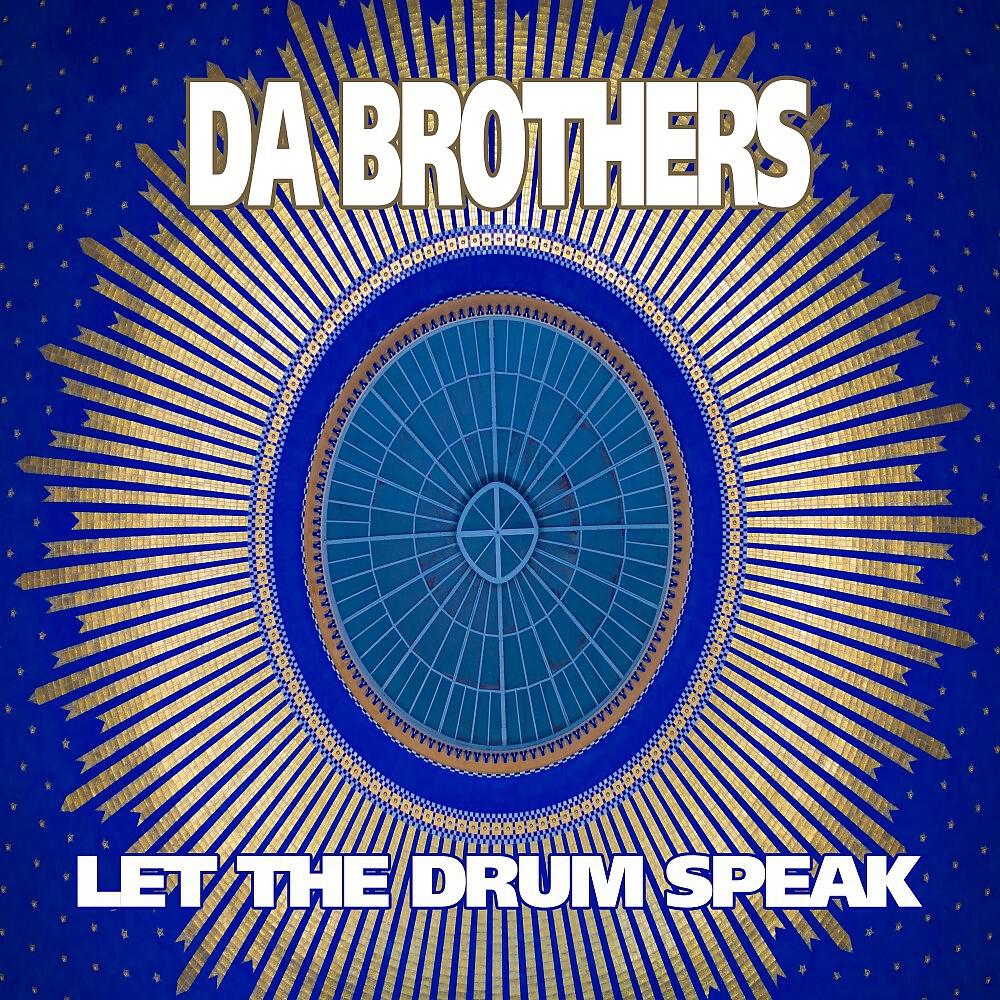 Da Brothers - Let the Drum Speak