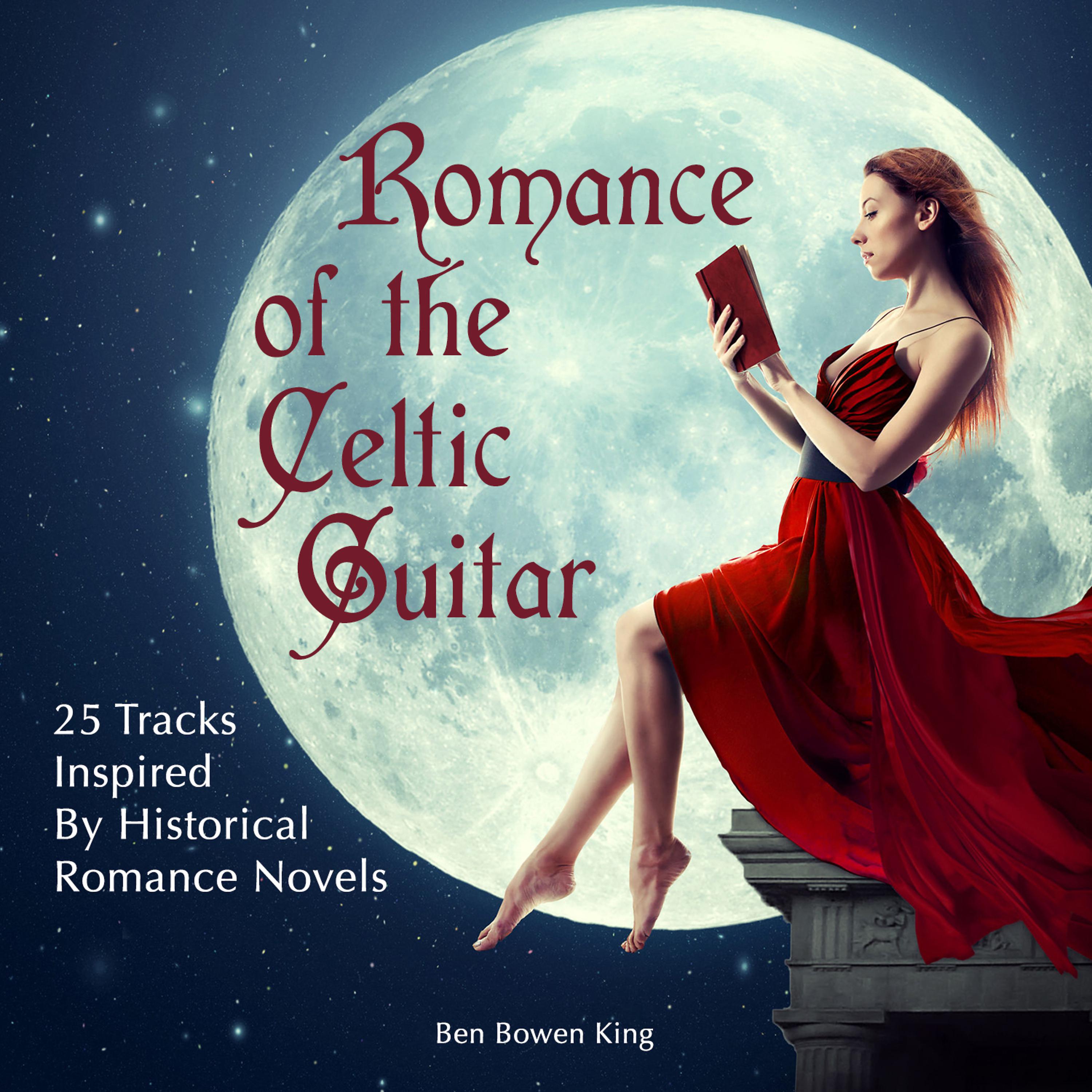 Постер альбома Romance of the Celtic Guitar & Harp (29 Tracks Inspired by Celtic Romance & Adventure)