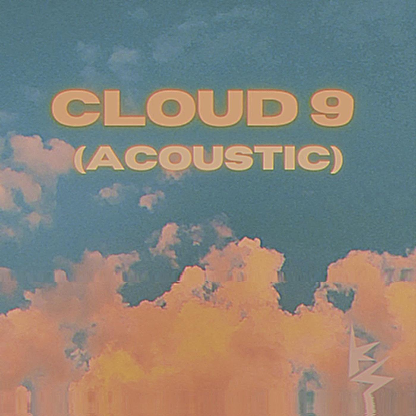 Постер альбома Cloud 9 (Acoustic)