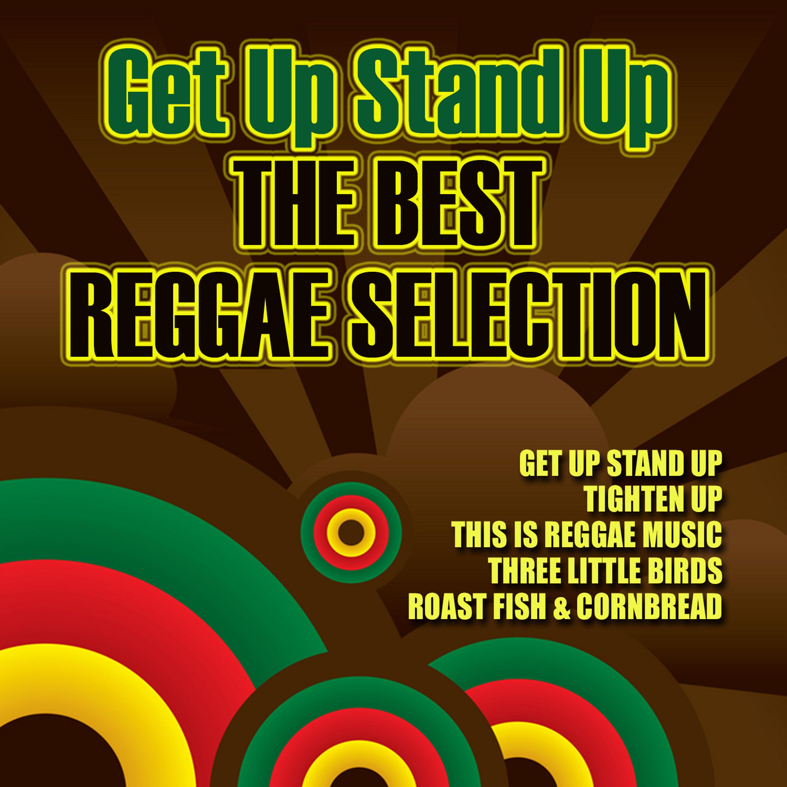 Постер альбома Get up Stand up the Best Reggae Selection