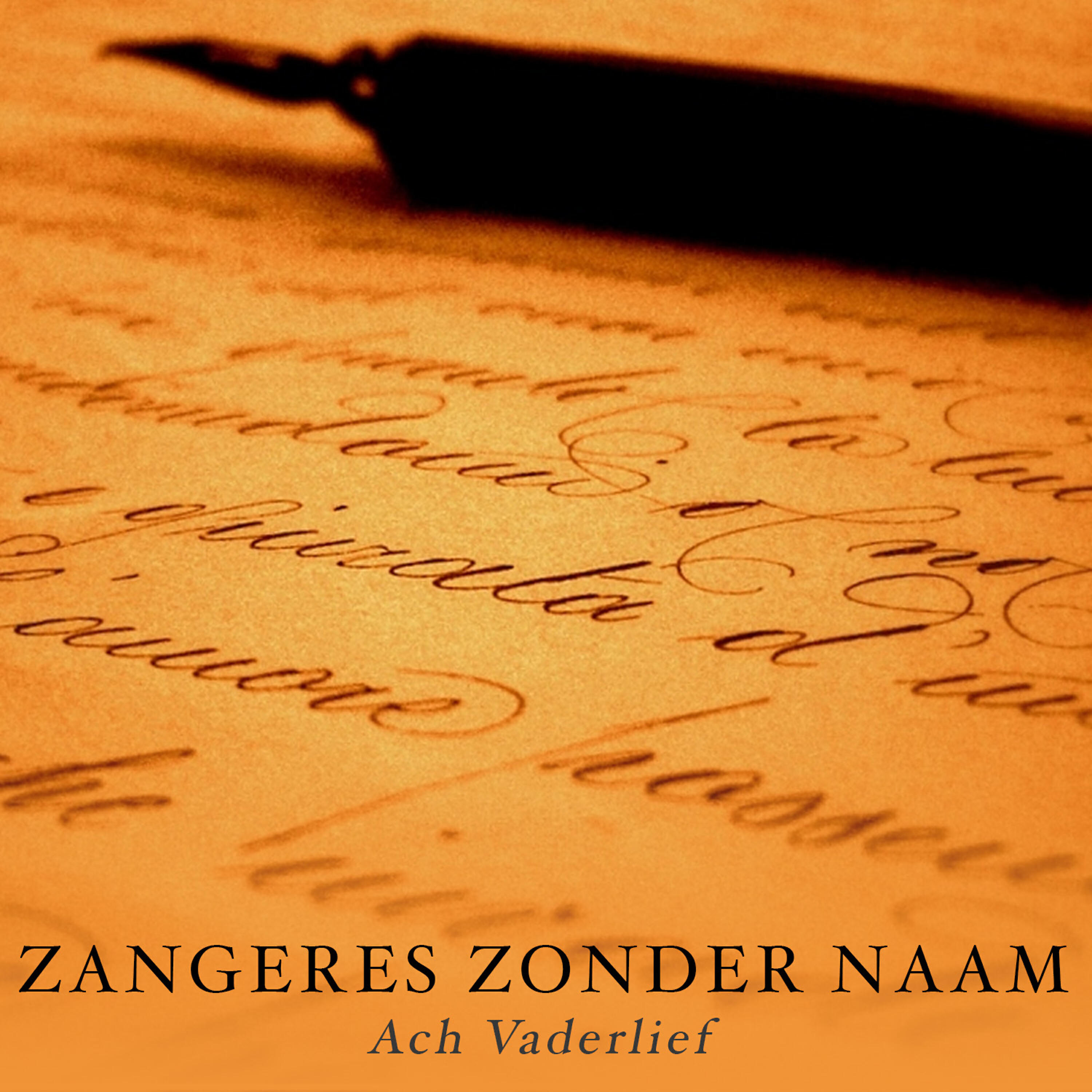 Zangeres Zonder Naam - Ach Vaderlief