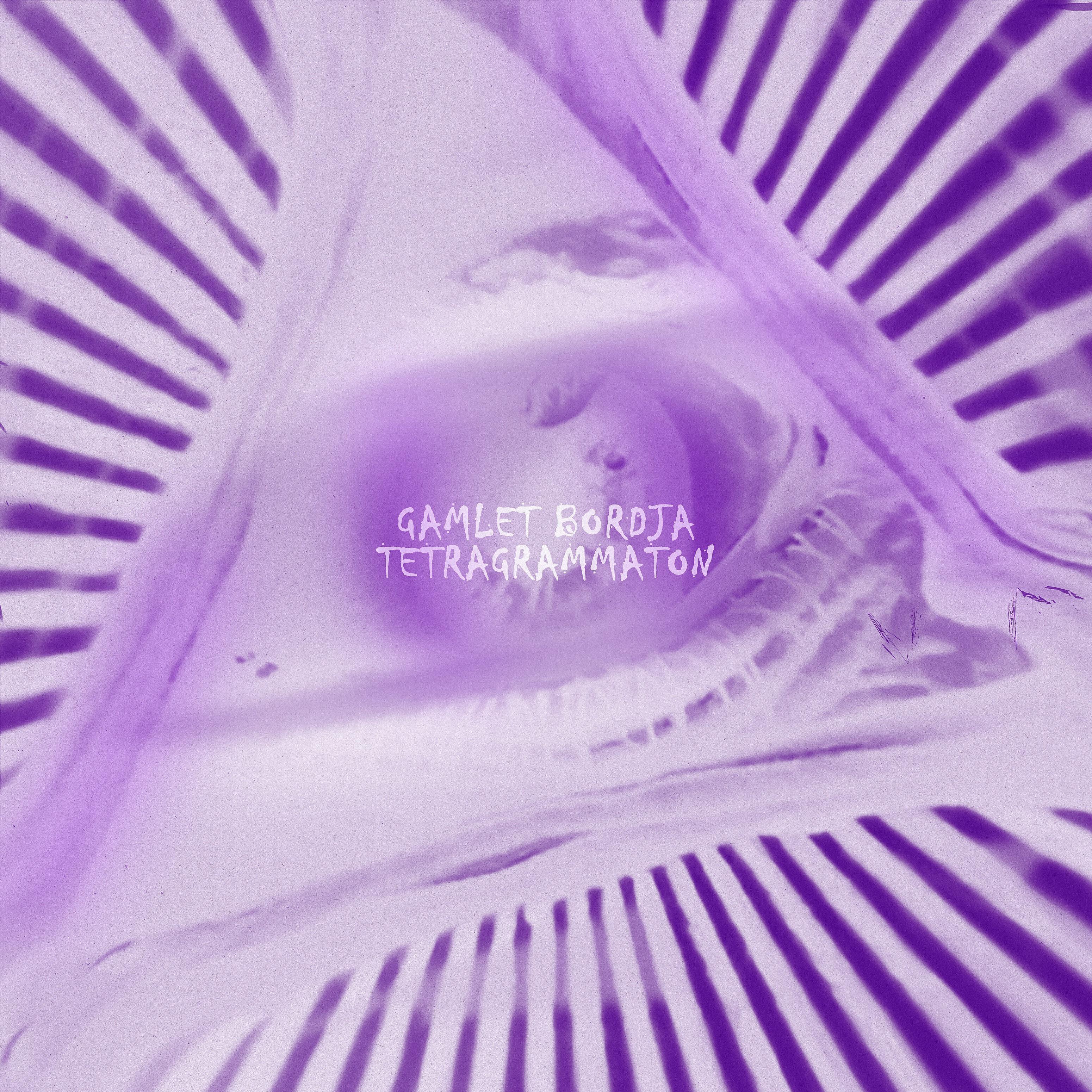 Gamlet Bordja - Tetragrammaton