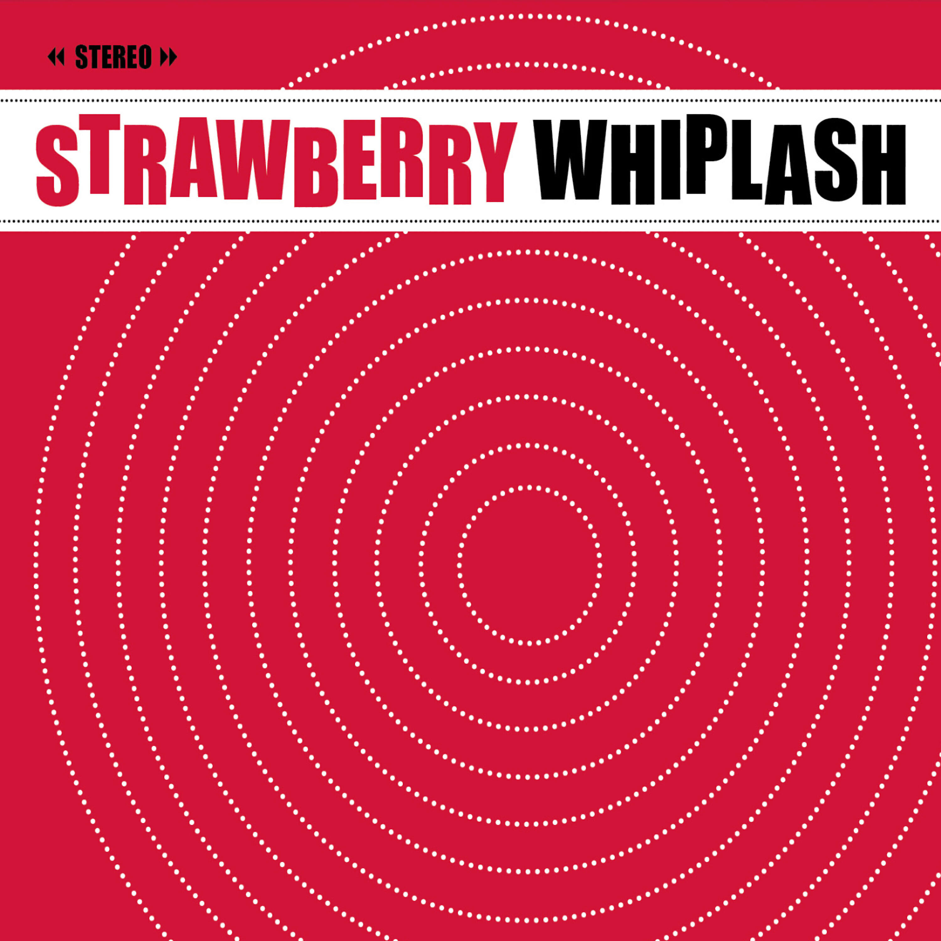 Strawberry Whiplash - Stop, Look and Listen