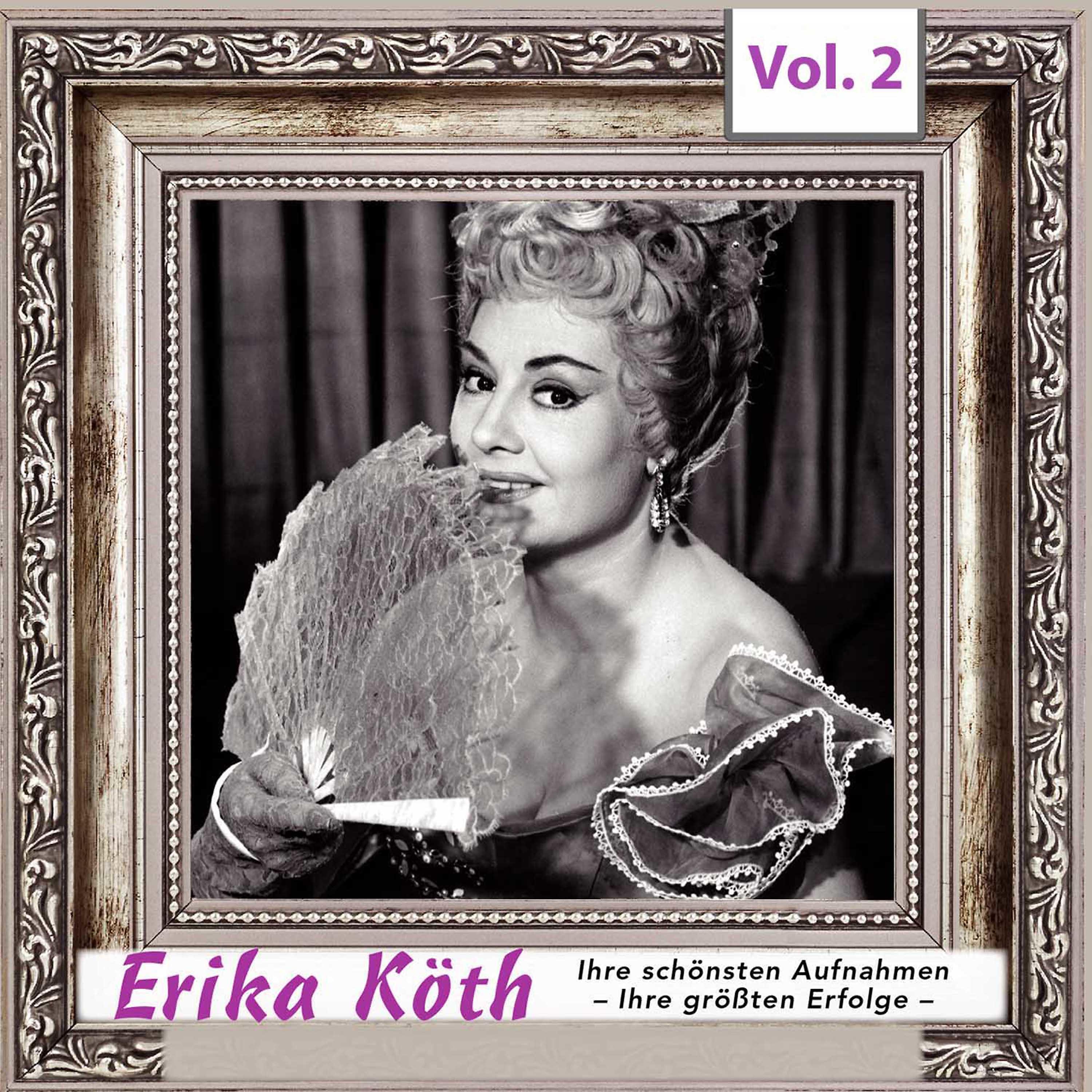 Постер альбома Erika  Köth - Ihre schönsten Aufnahmen - Ihre größten Erfolge, Vol.2