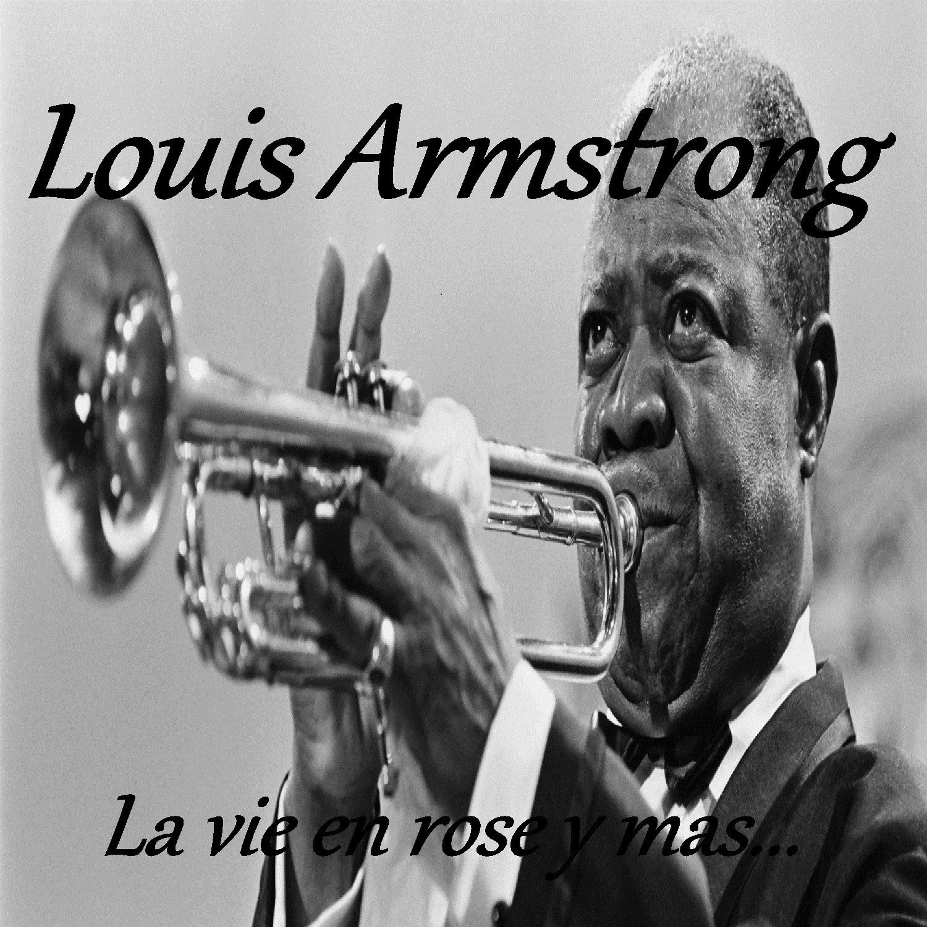 Постер альбома Louis Armstrong - La Vie en Rose y Mas...