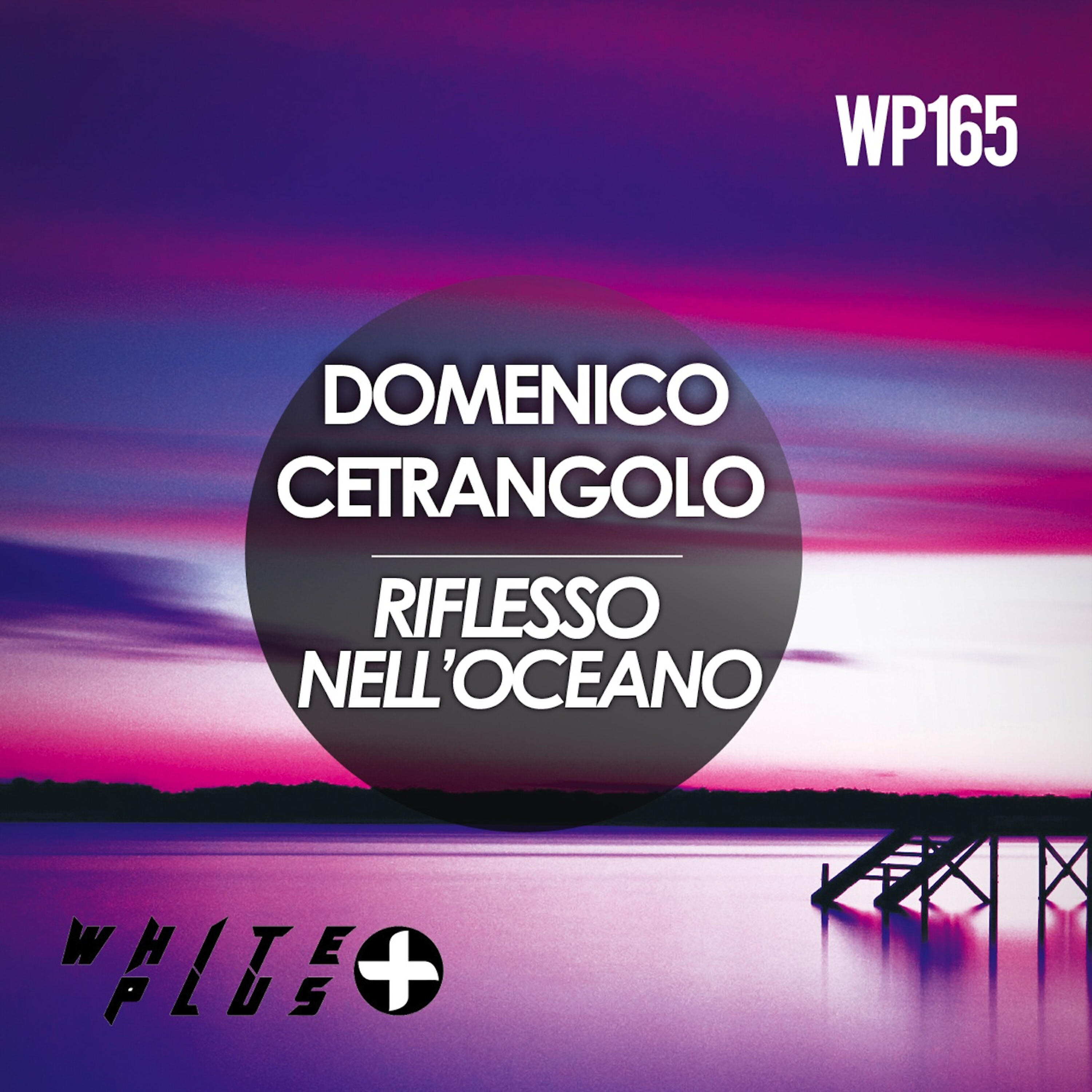 Domenico Cetrangolo - Riflesso nell'oceano (Double H Remix)