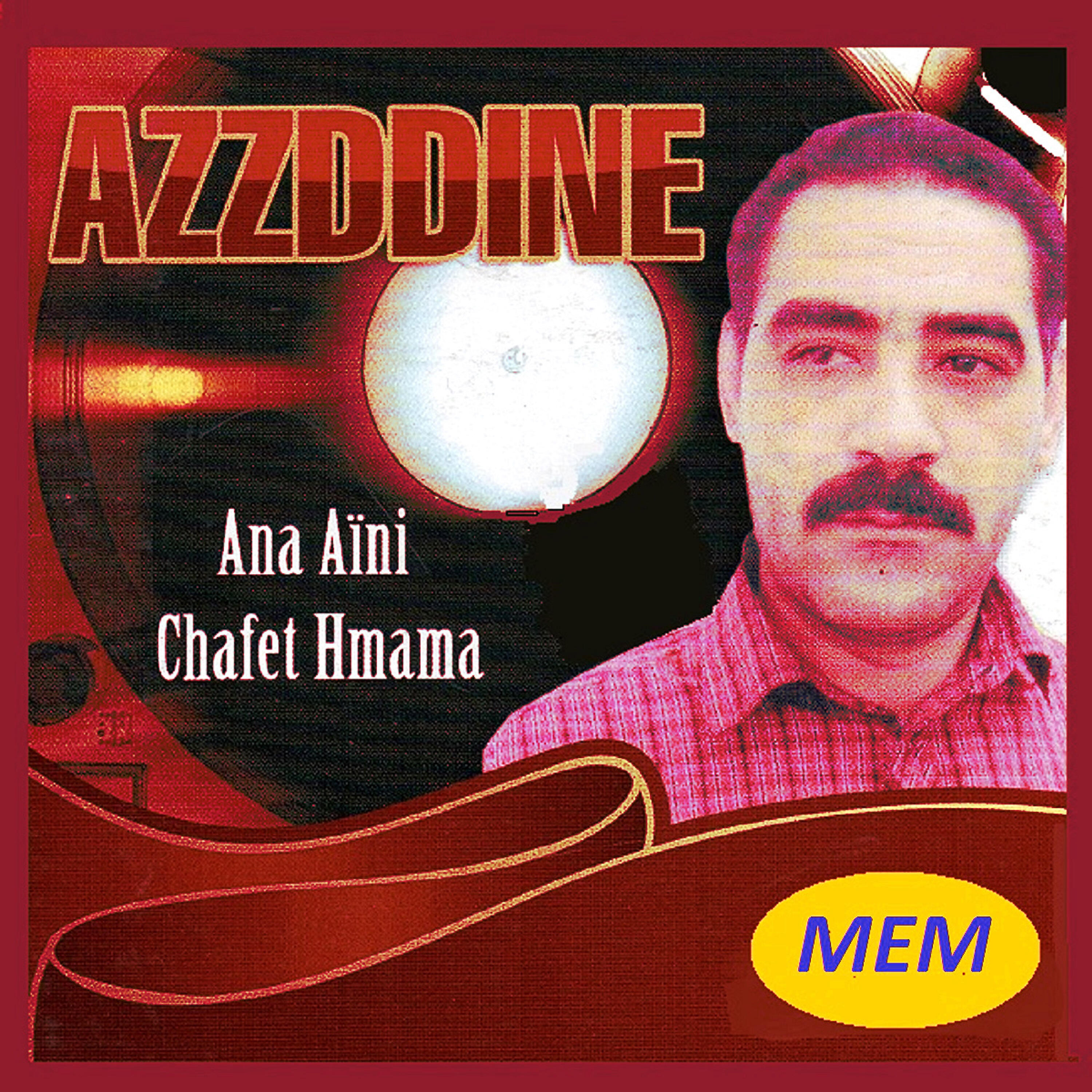 Cheb Azzedine - Ana aïni chafet hmama