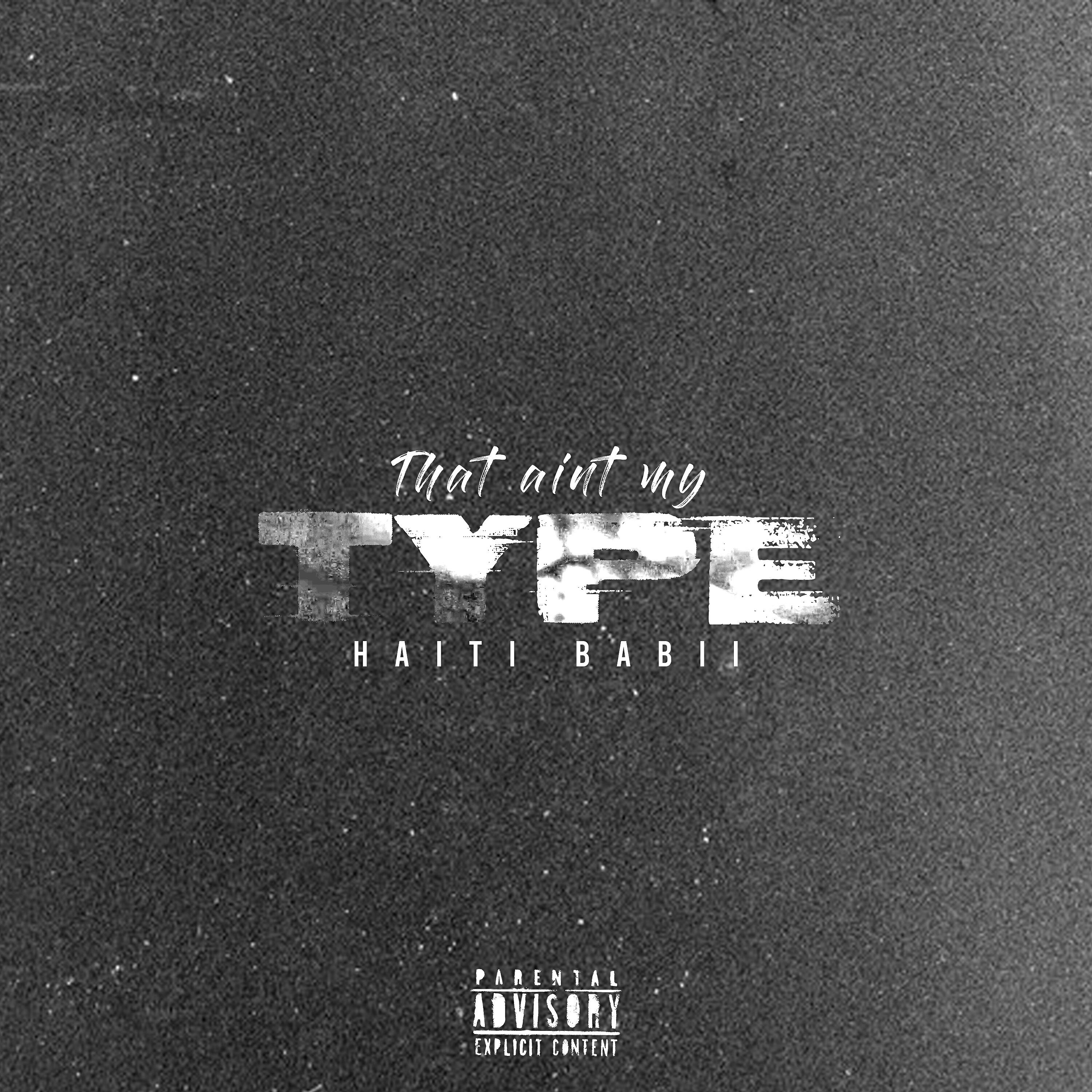 Haiti Babii - That Ain't My Type