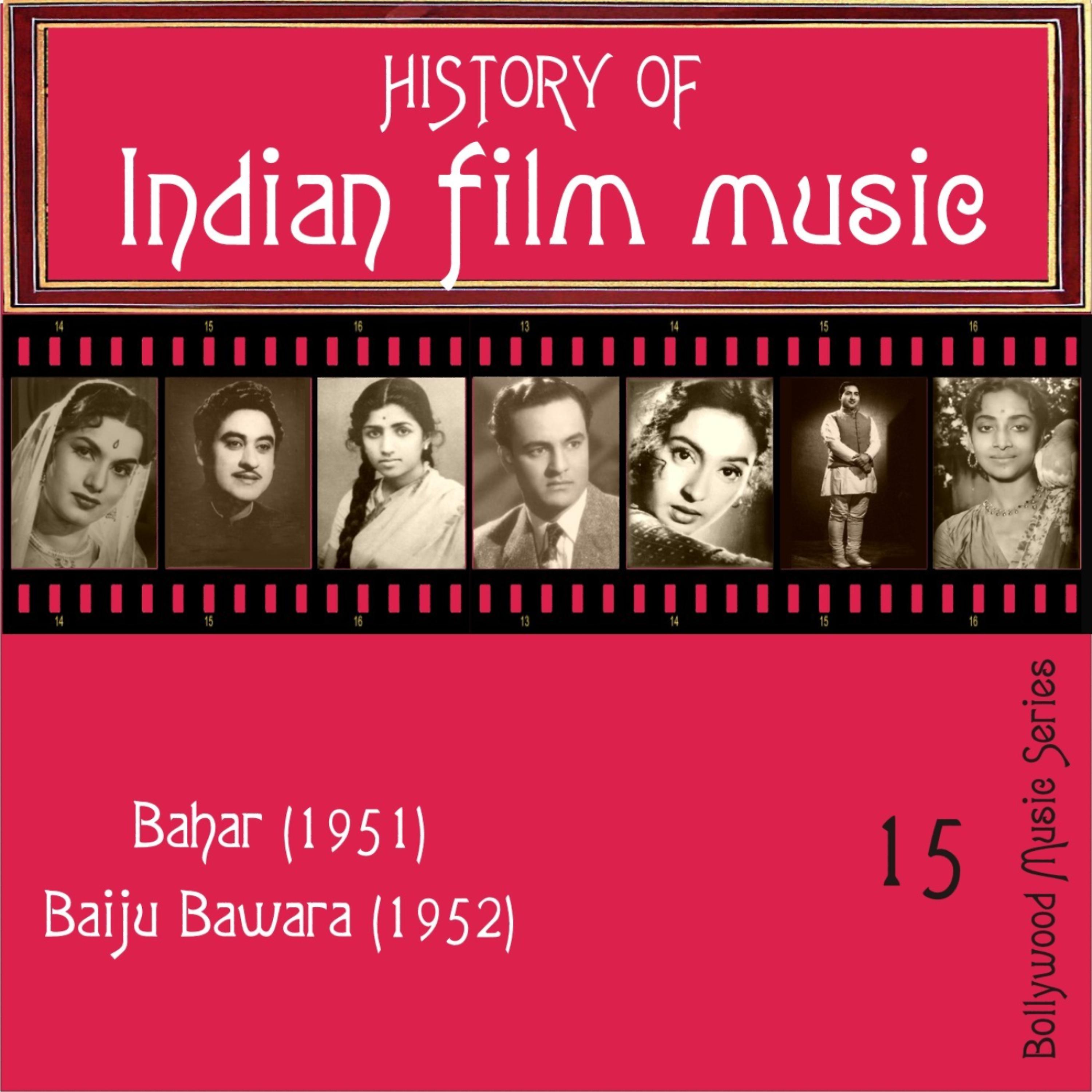 Постер альбома History Of  Indian Film Music [Bahar (1951), Baiju Bawara (1952) ], Volume  15