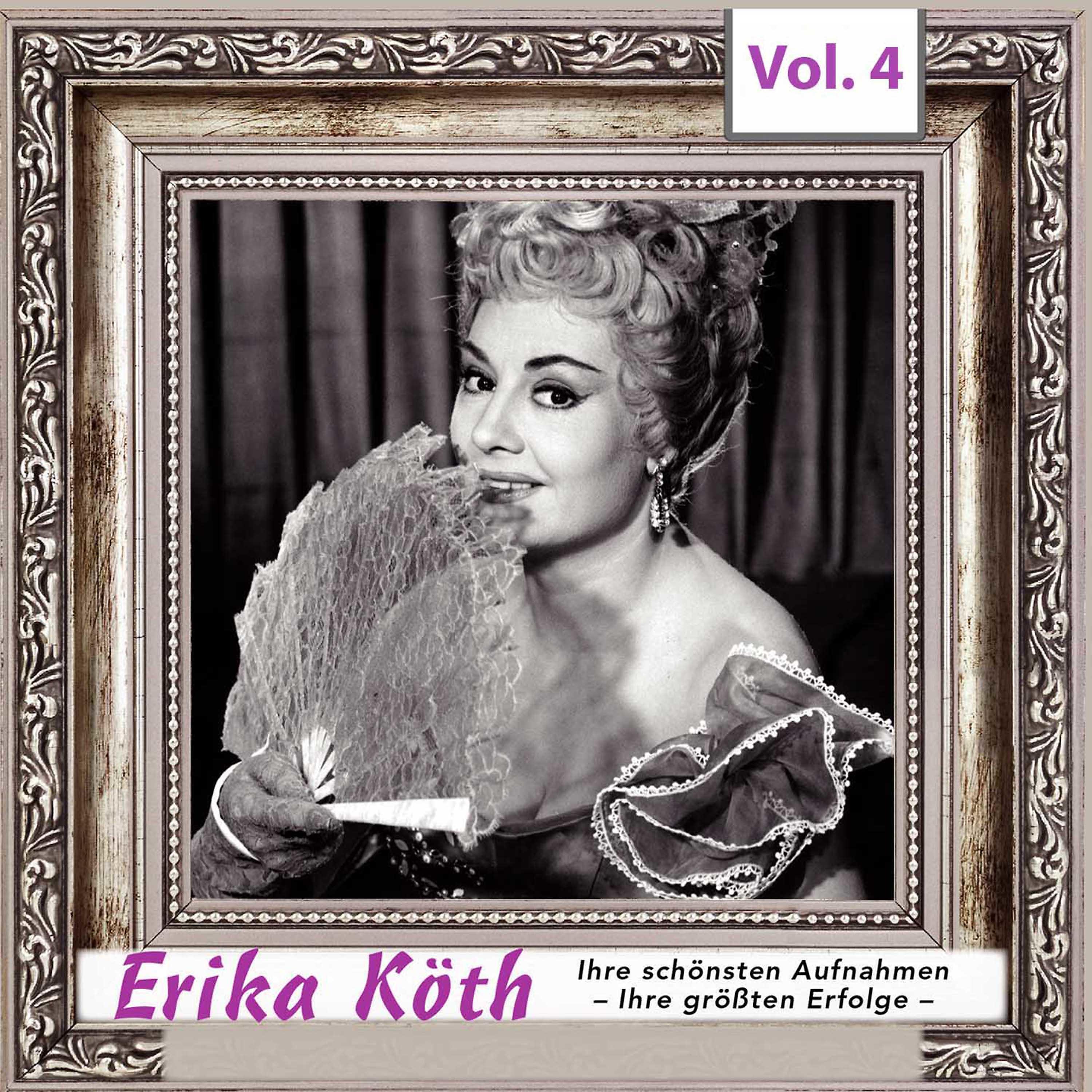 Постер альбома Erika  Köth - Ihre schönsten Aufnahmen - Ihre größten Erfolge, Vol.4